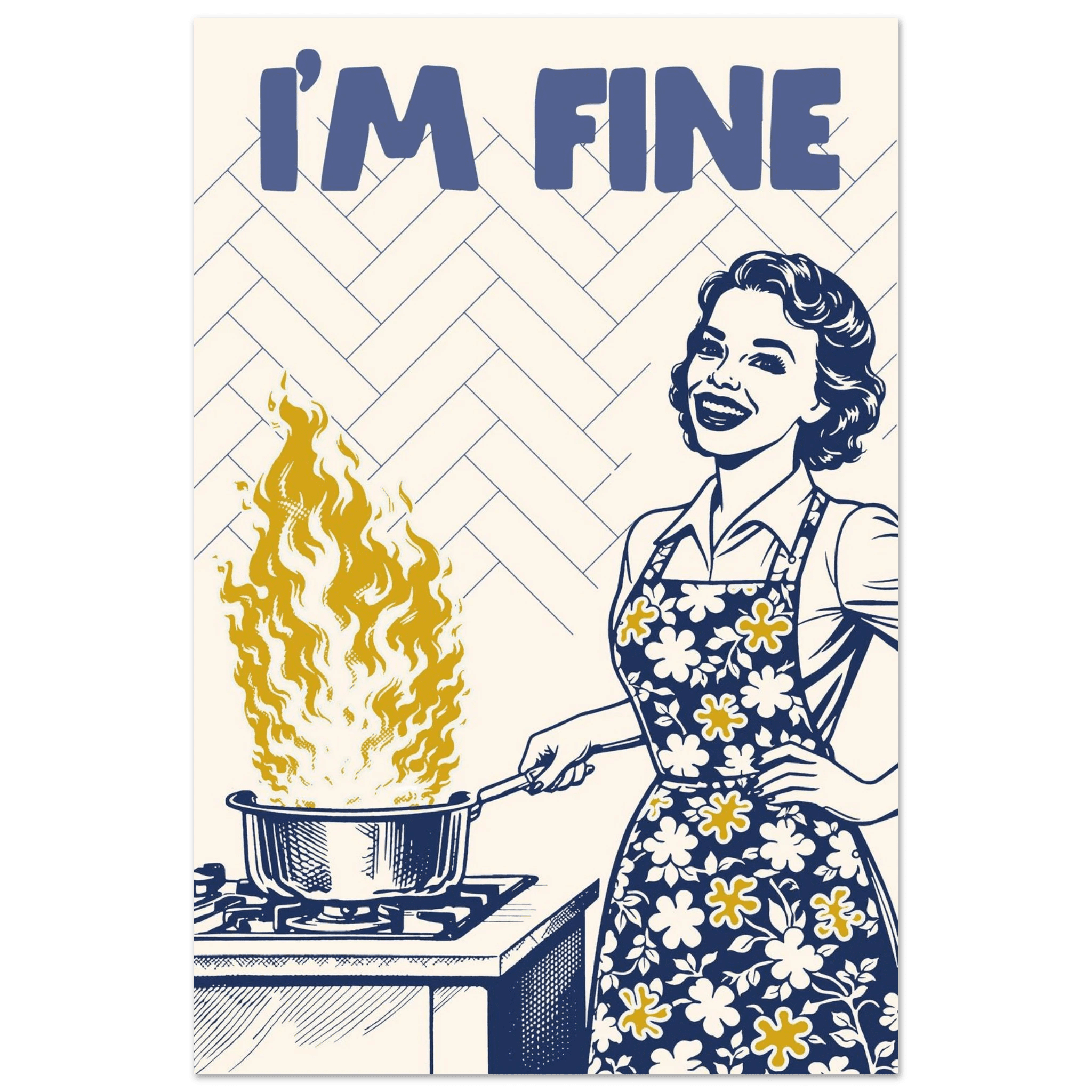 I'm Fine Poster – Funny Retro Kitchen Wall Art Print (Digital & Printed Options) - Evergreen Posters