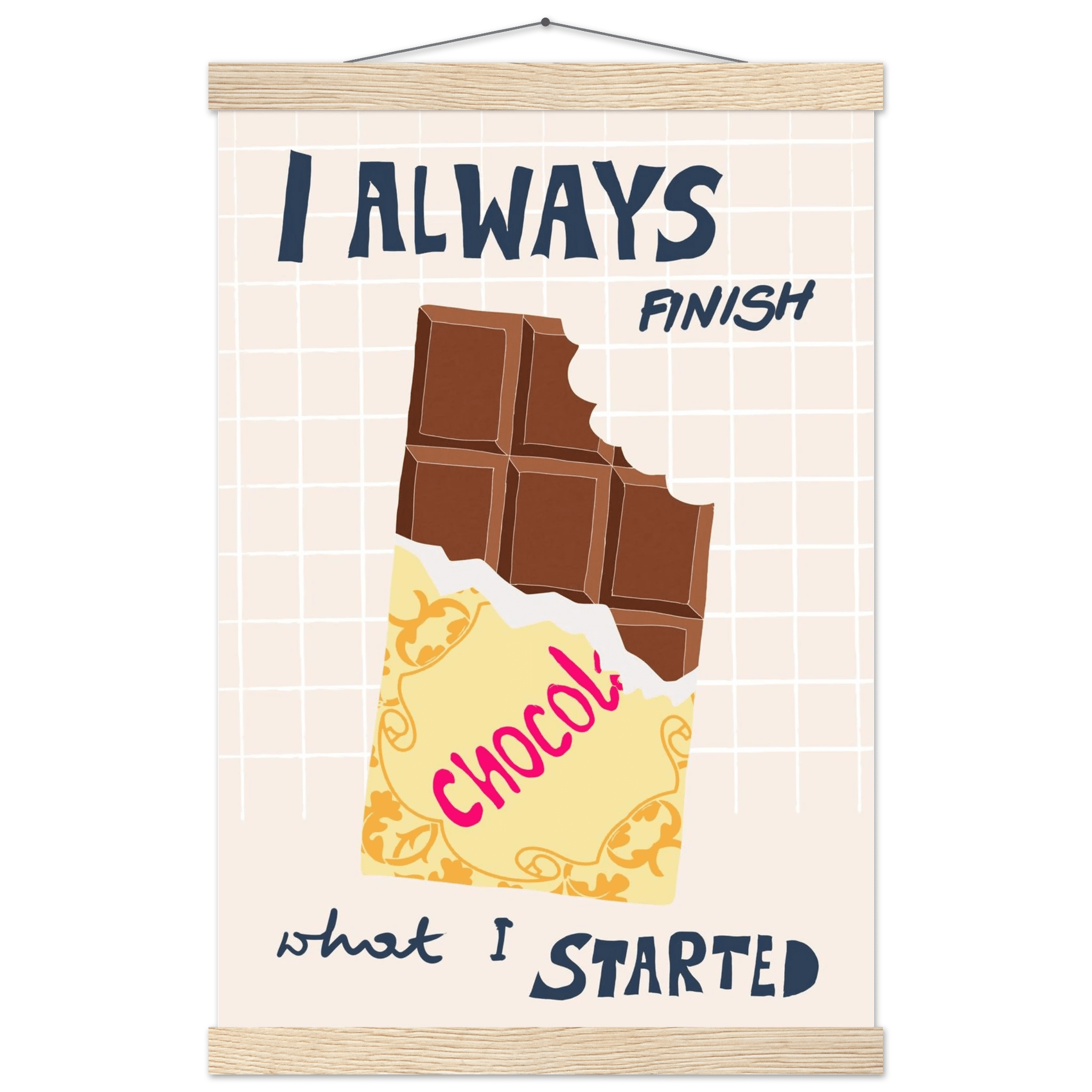 I Always Finish What I Started Poster – Funny Chocolate Kitchen Wall Art Print - Evergreen Posters