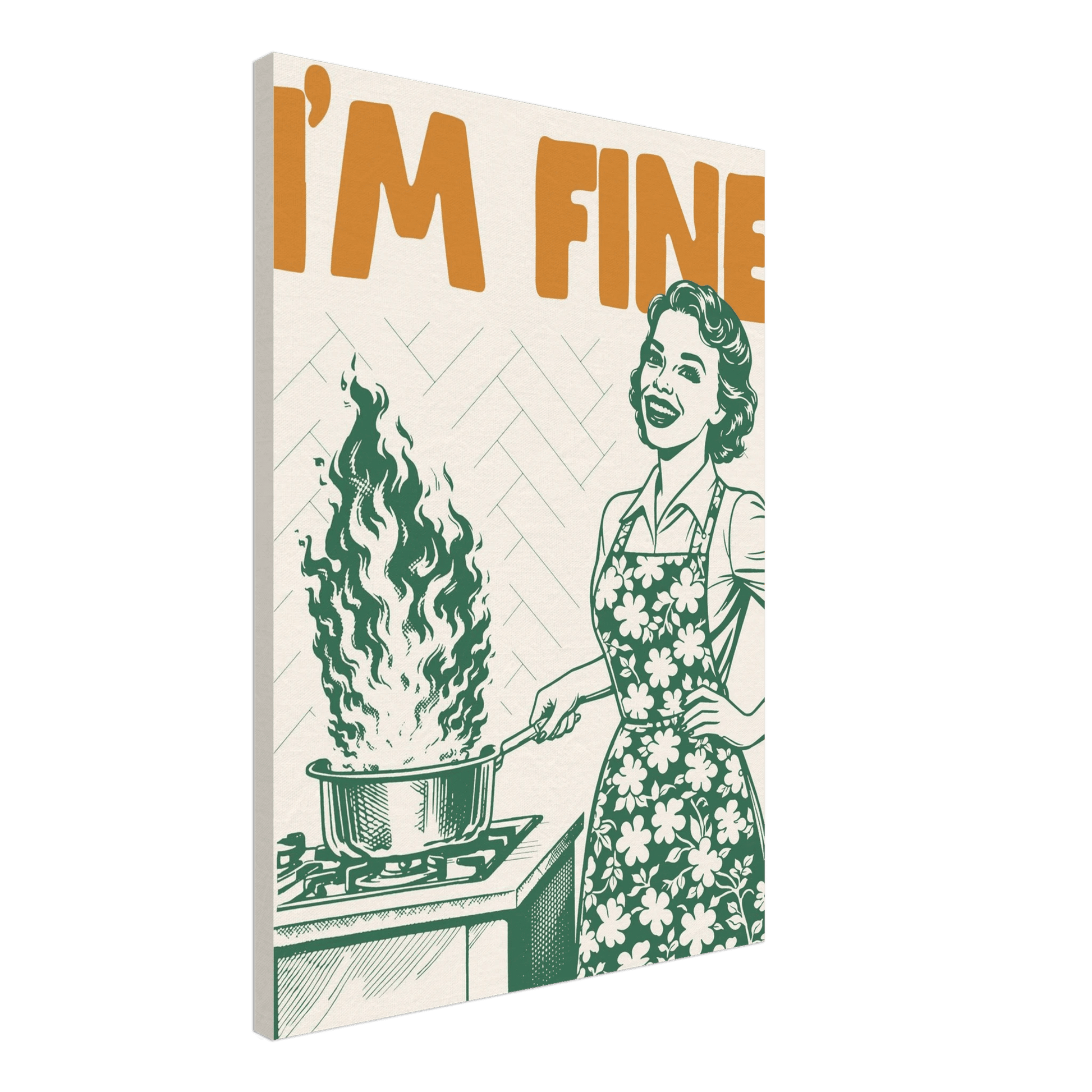 I'm Fine Poster – Funny Retro Kitchen Wall Art Print (Green Edition) - Evergreen Posters