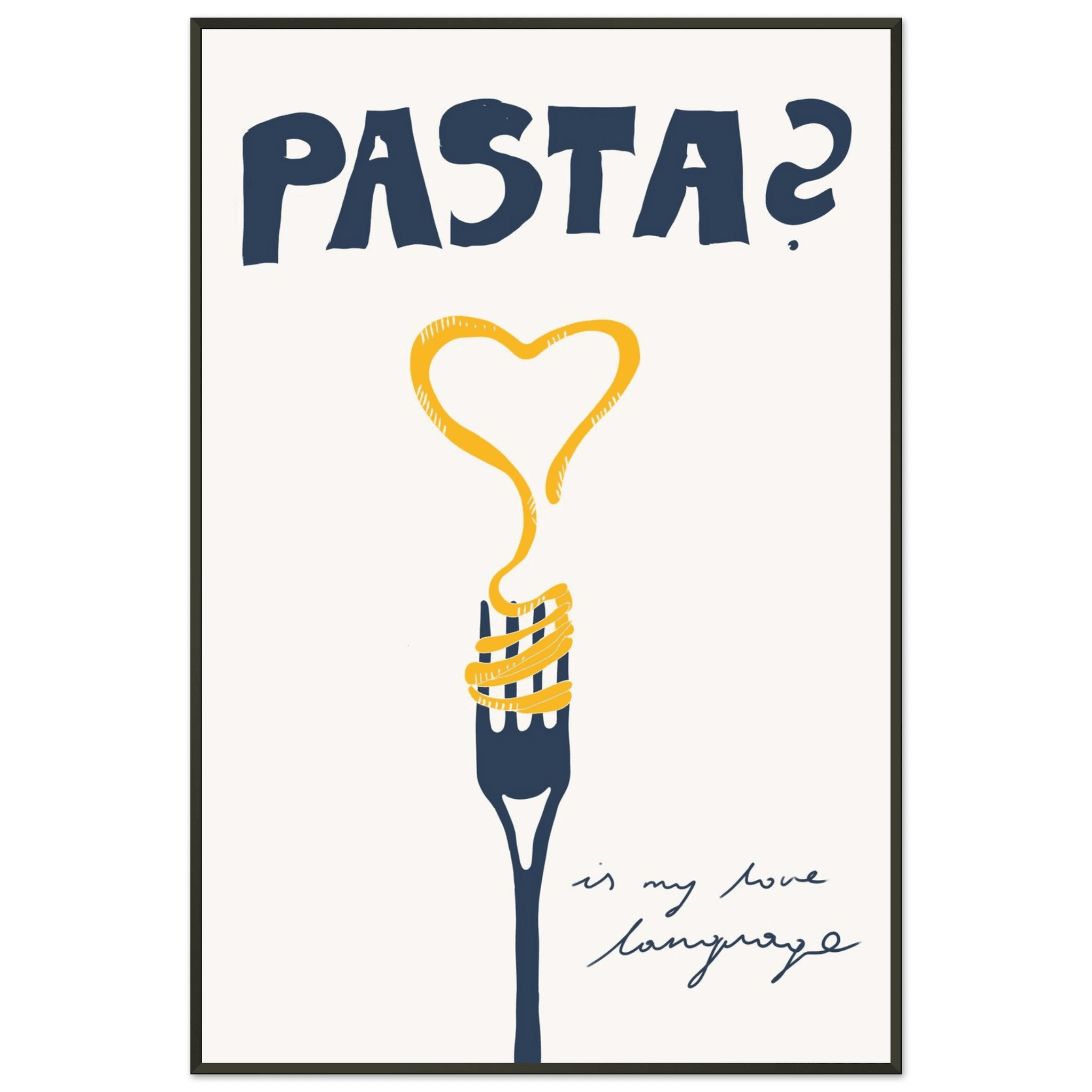 Pasta is My Love Language Poster – Playful Kitchen Wall Art Print (Digital & Printed Options) - Evergreen Posters