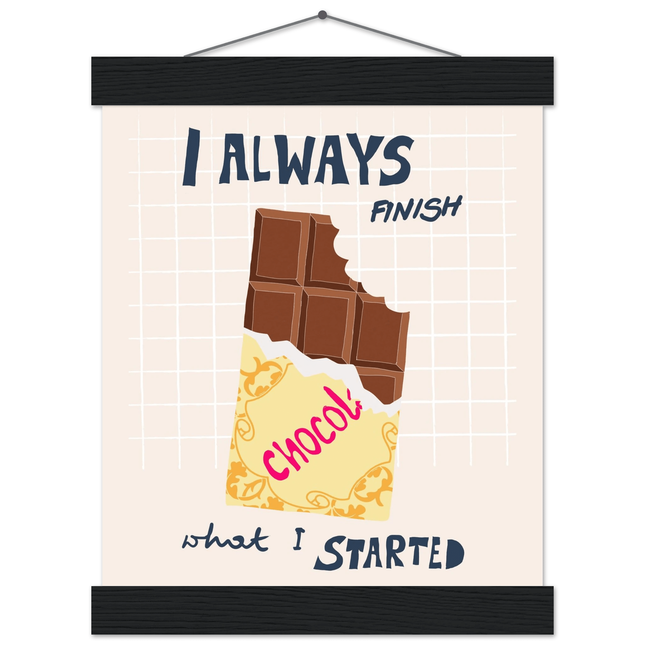 I Always Finish What I Started Poster – Funny Chocolate Kitchen Wall Art Print - Evergreen Posters