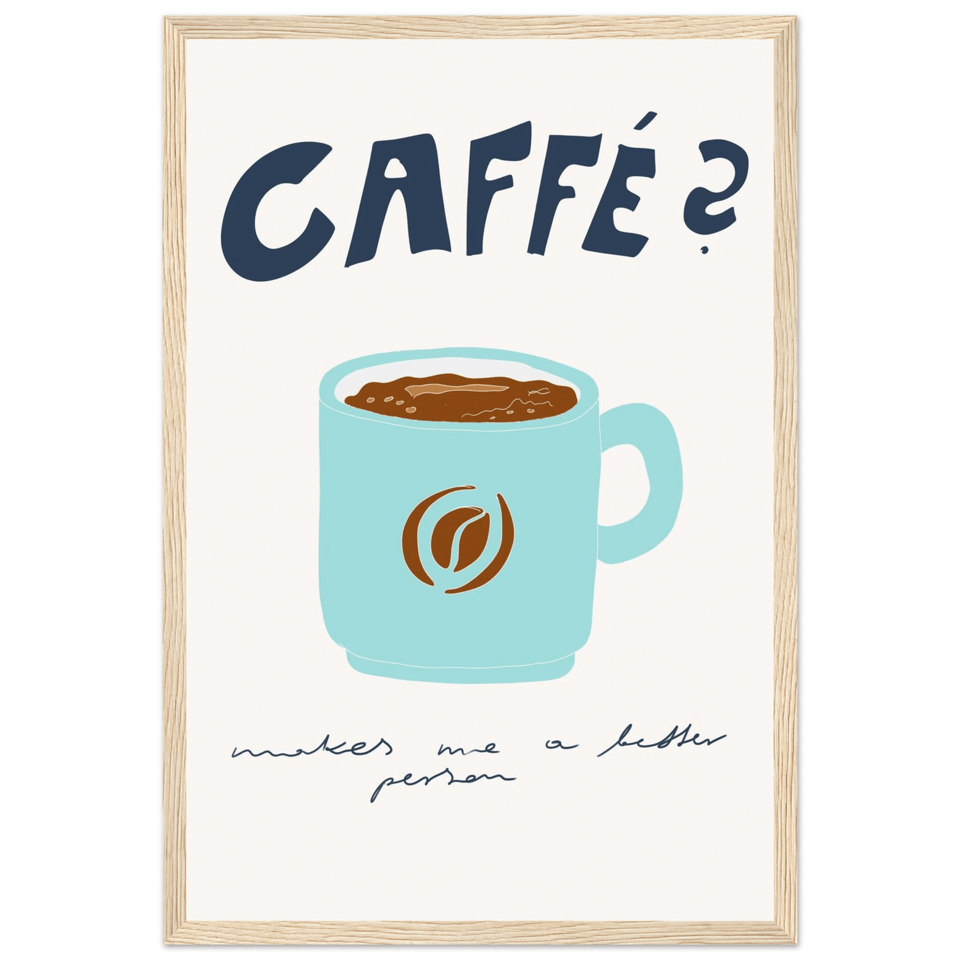 Caffé Makes Me a Better Person Poster – Cozy Coffee Kitchen Wall Art Print (Digital & Printed Options) - Evergreen Posters