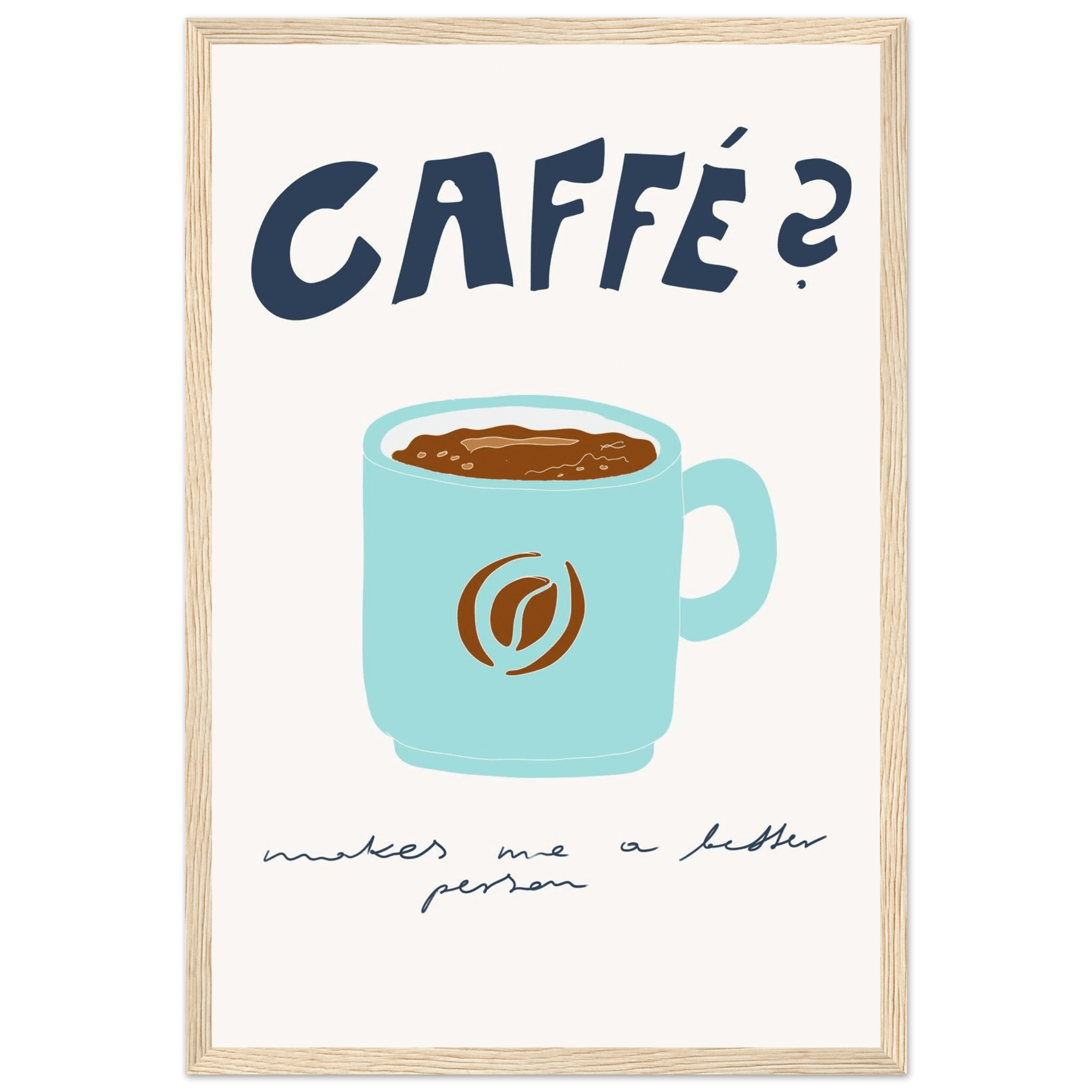 Caffé Makes Me a Better Person Poster – Cozy Coffee Kitchen Wall Art Print (Digital & Printed Options) - Evergreen Posters