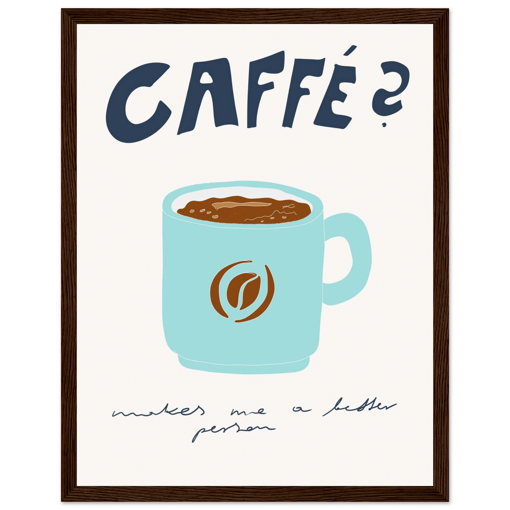 Caffé Makes Me a Better Person Poster – Cozy Coffee Kitchen Wall Art Print (Digital & Printed Options) - Evergreen Posters