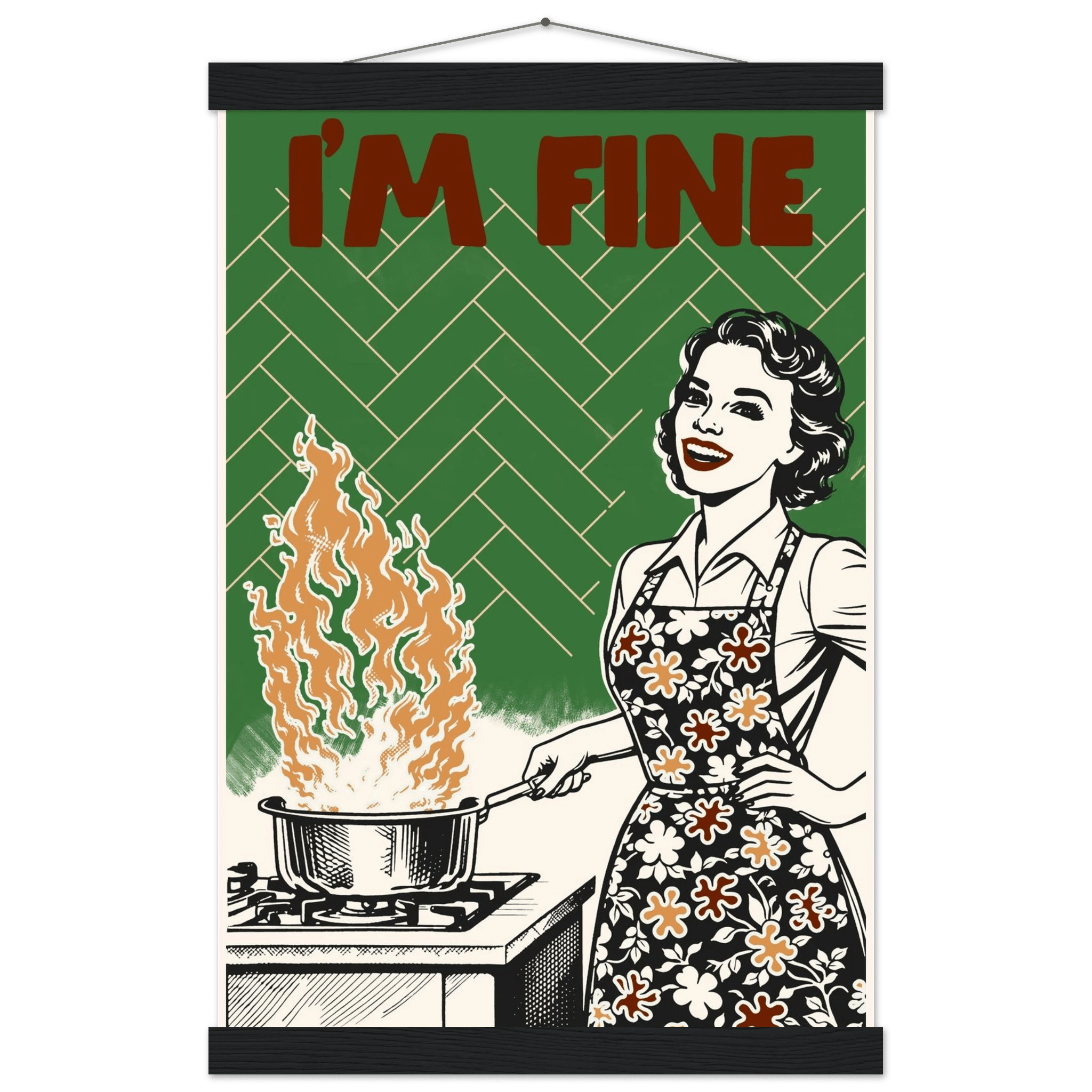I'm Fine Poster – Funny Retro Kitchen Wall Art Print (Green Edition) - Evergreen Posters