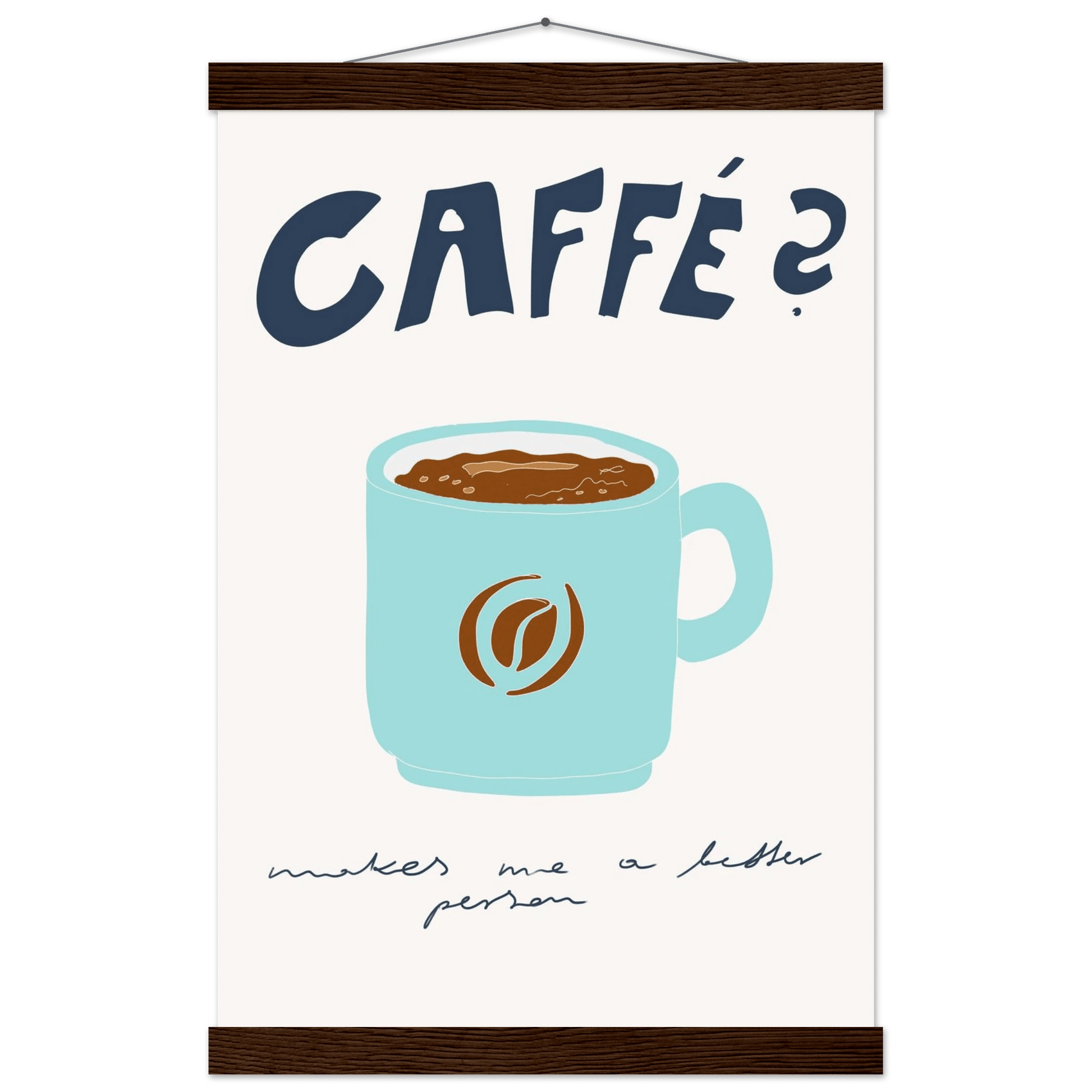 Caffé Makes Me a Better Person Poster – Cozy Coffee Kitchen Wall Art Print (Digital & Printed Options) - Evergreen Posters