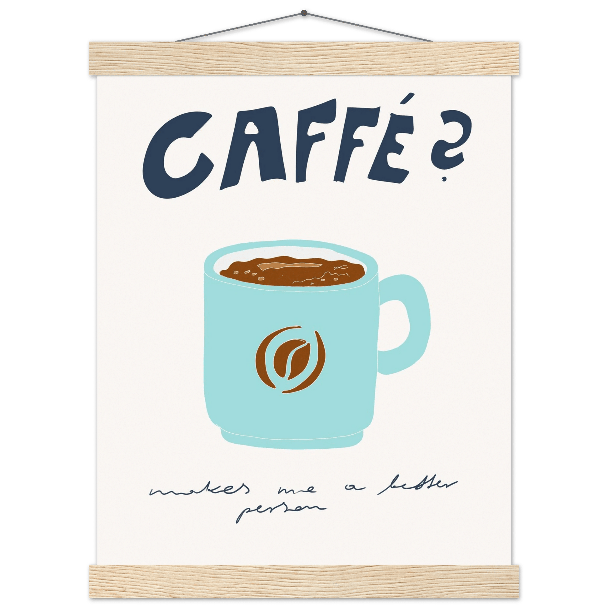 Caffé Makes Me a Better Person Poster – Cozy Coffee Kitchen Wall Art Print (Digital & Printed Options) - Evergreen Posters