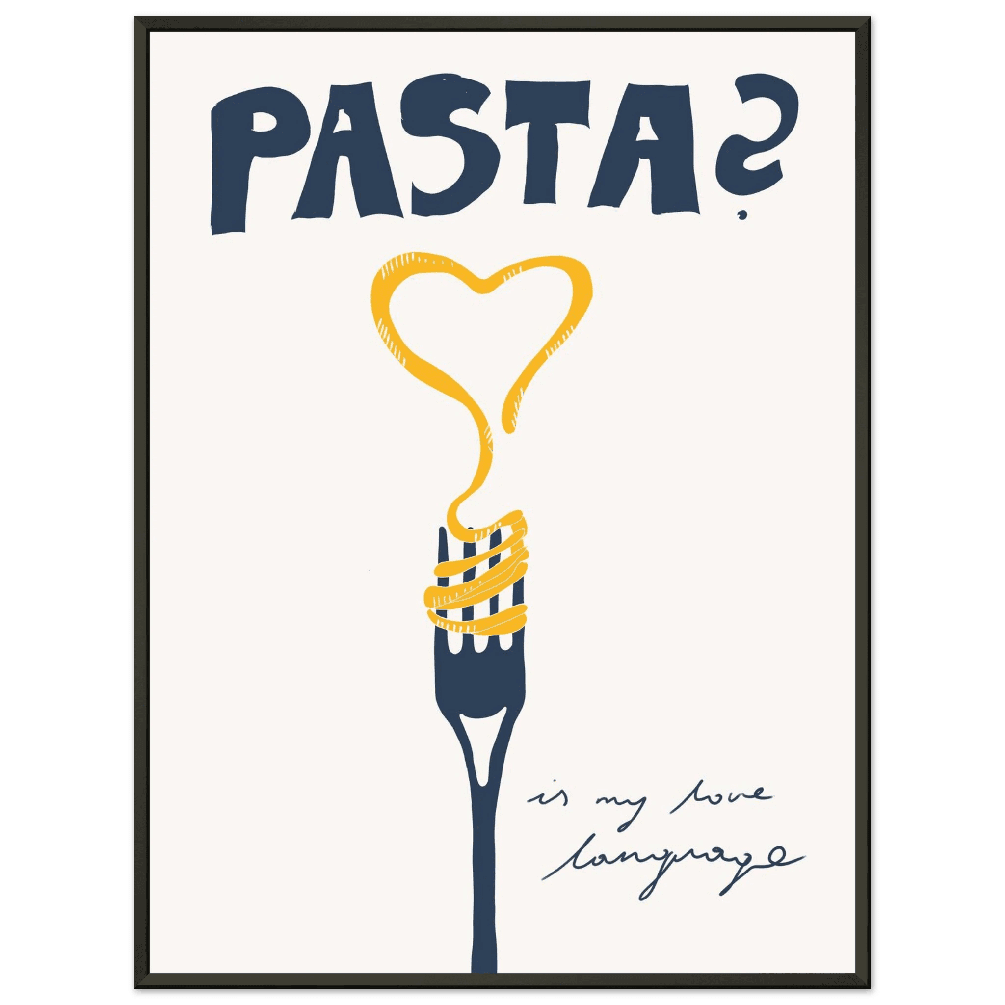 Pasta is My Love Language Poster – Playful Kitchen Wall Art Print (Digital & Printed Options) - Evergreen Posters