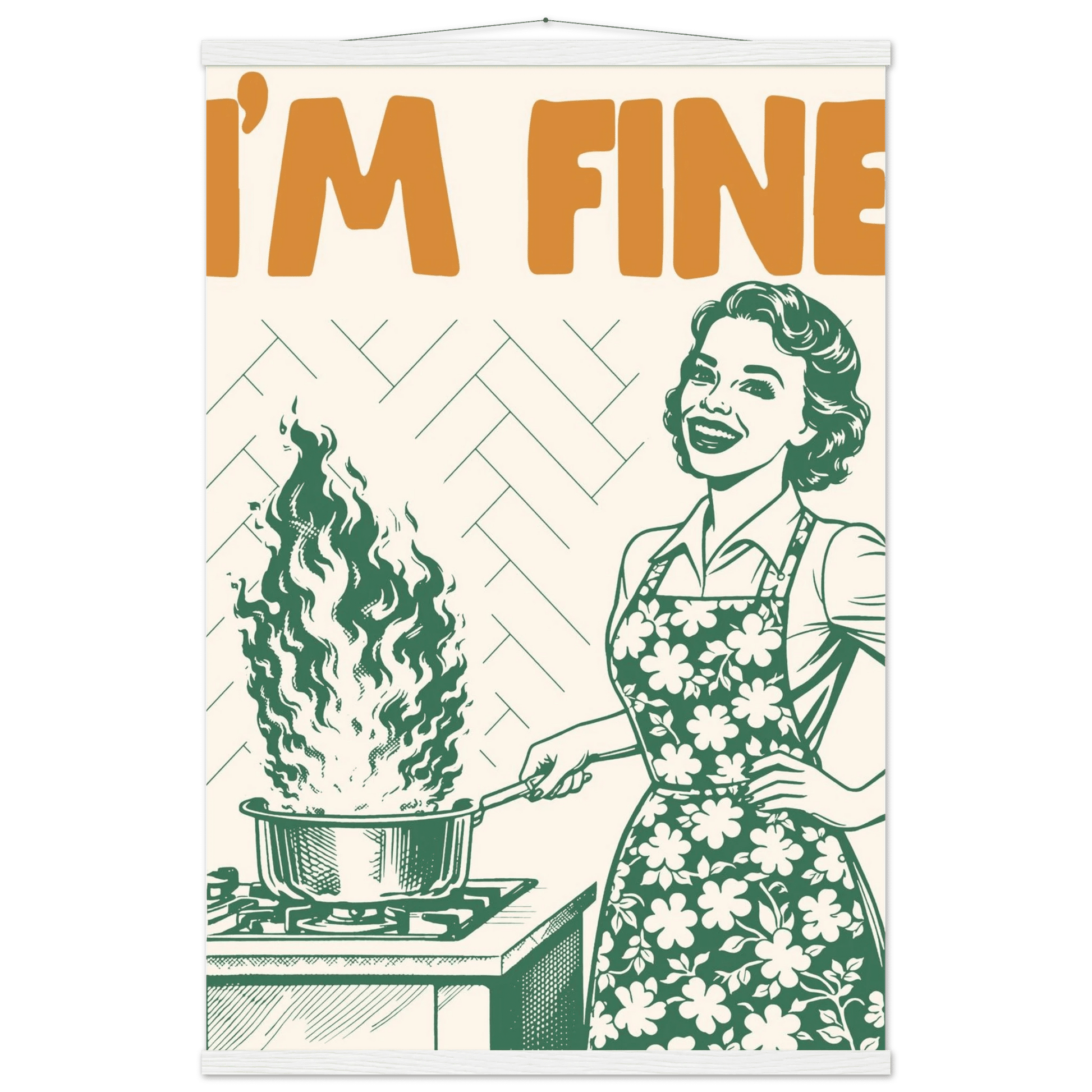 I'm Fine Poster – Funny Retro Kitchen Wall Art Print (Green Edition) - Evergreen Posters
