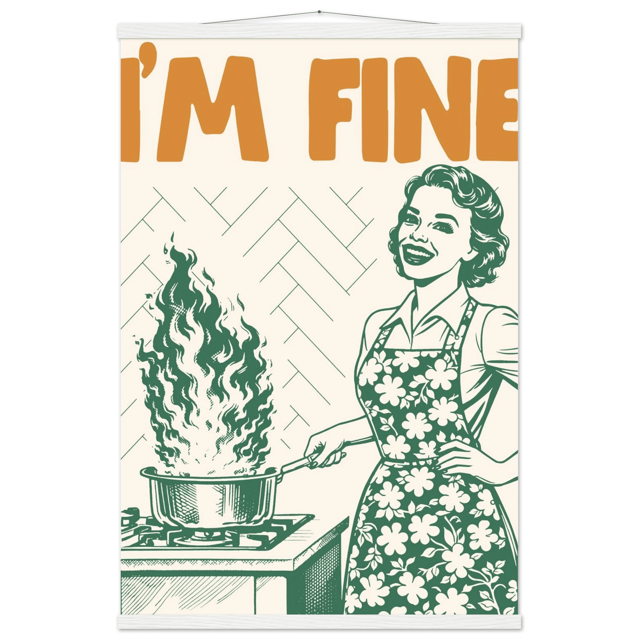 I'm Fine Poster – Funny Retro Kitchen Wall Art Print (Green Edition) - Evergreen Posters
