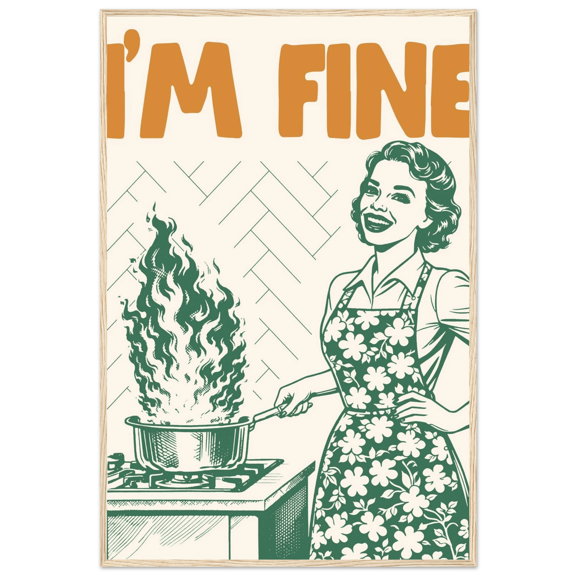 I'm Fine Poster – Funny Retro Kitchen Wall Art Print (Green Edition) - Evergreen Posters