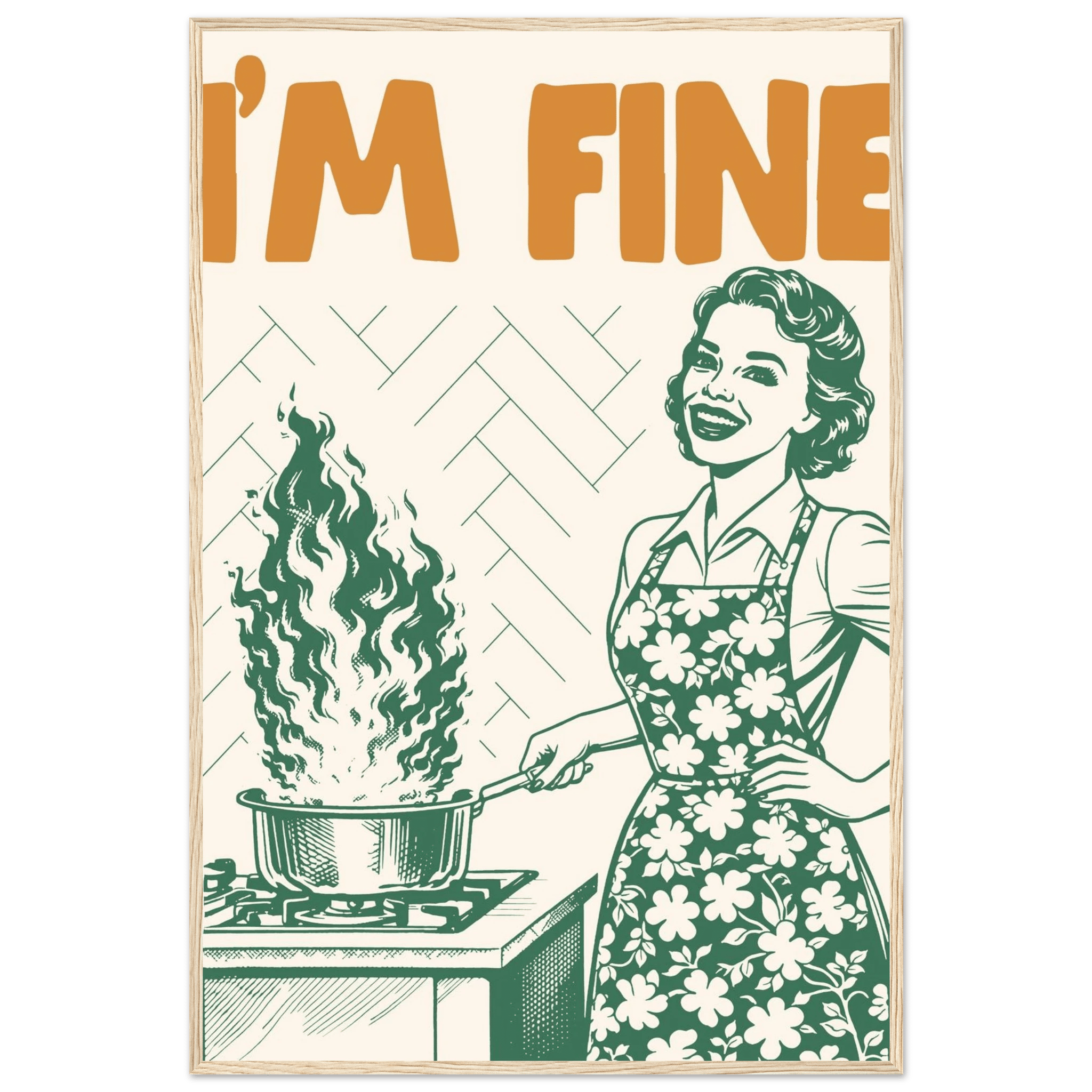 I'm Fine Poster – Funny Retro Kitchen Wall Art Print (Green Edition) - Evergreen Posters