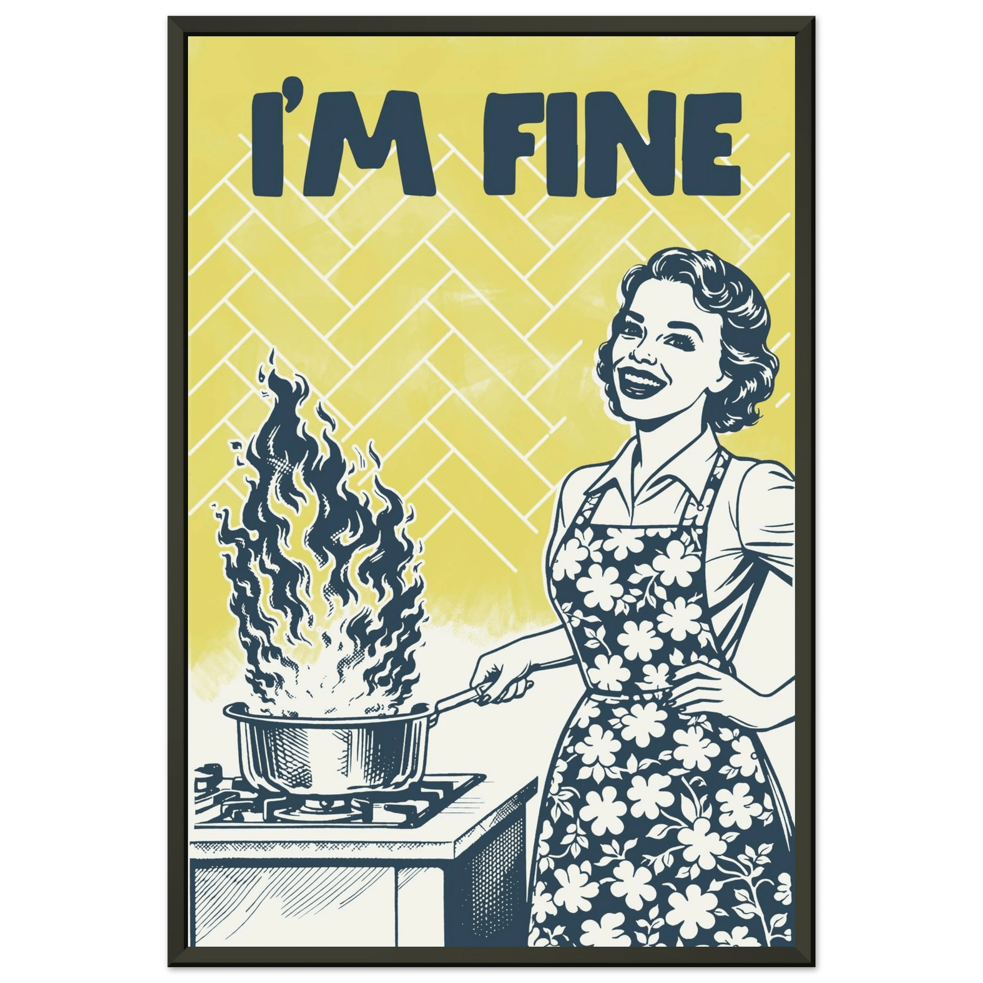 I'm Fine Poster – Funny Retro Kitchen Wall Art Print (Digital & Printed Options) - Evergreen Posters