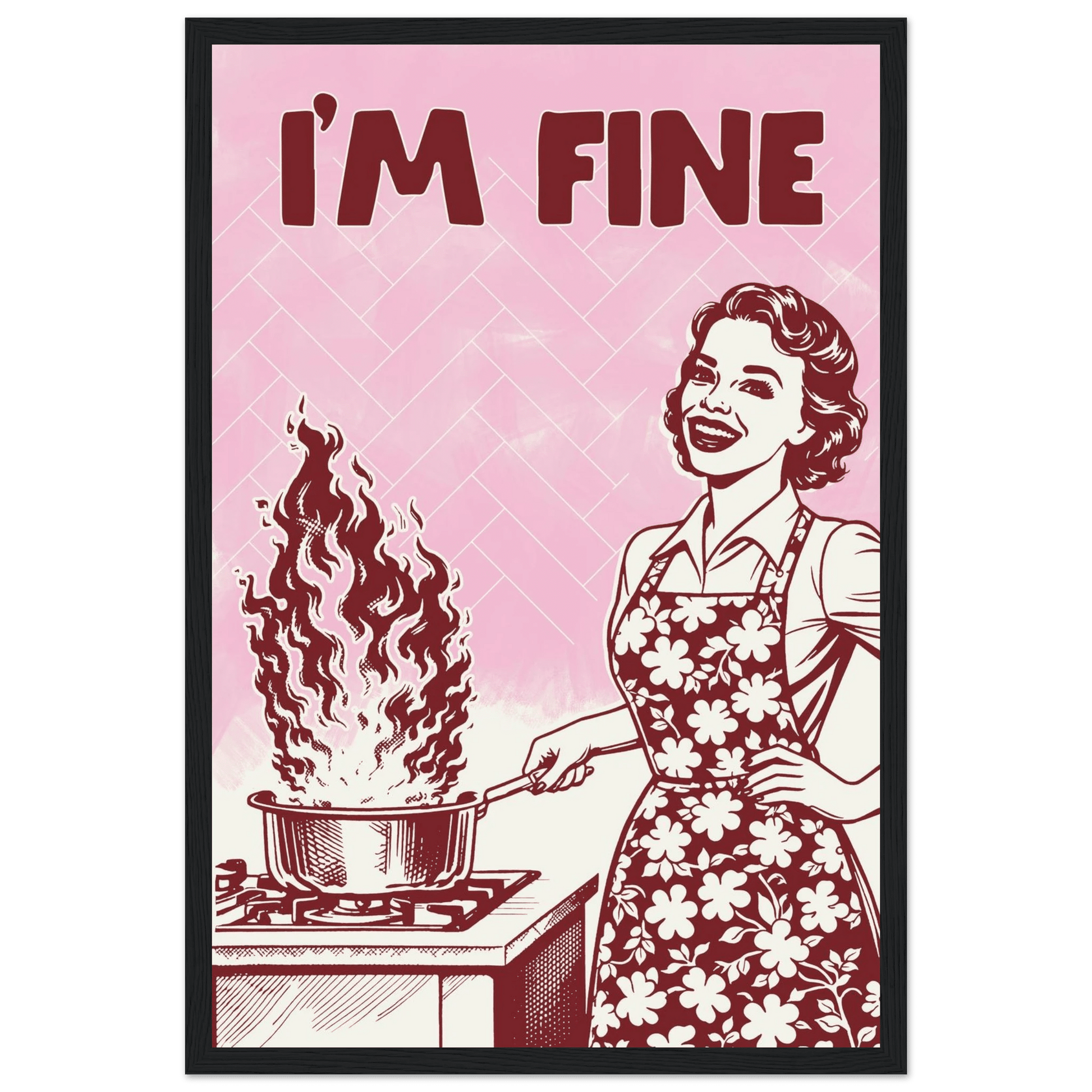 I'm Fine Poster – Funny Retro Pink Kitchen Wall Art Print (Digital & Printed Options) - Evergreen Posters