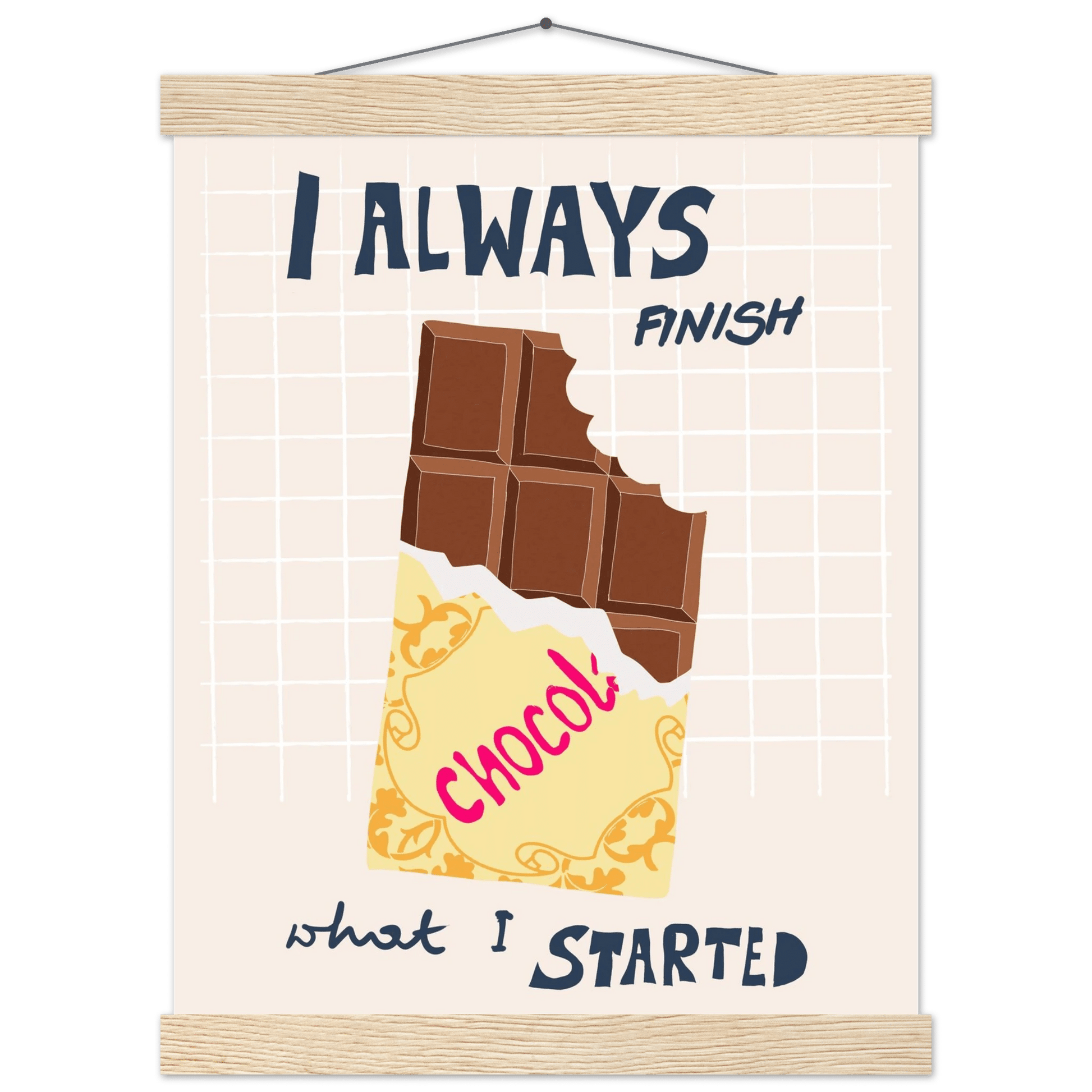 I Always Finish What I Started Poster – Funny Chocolate Kitchen Wall Art Print - Evergreen Posters