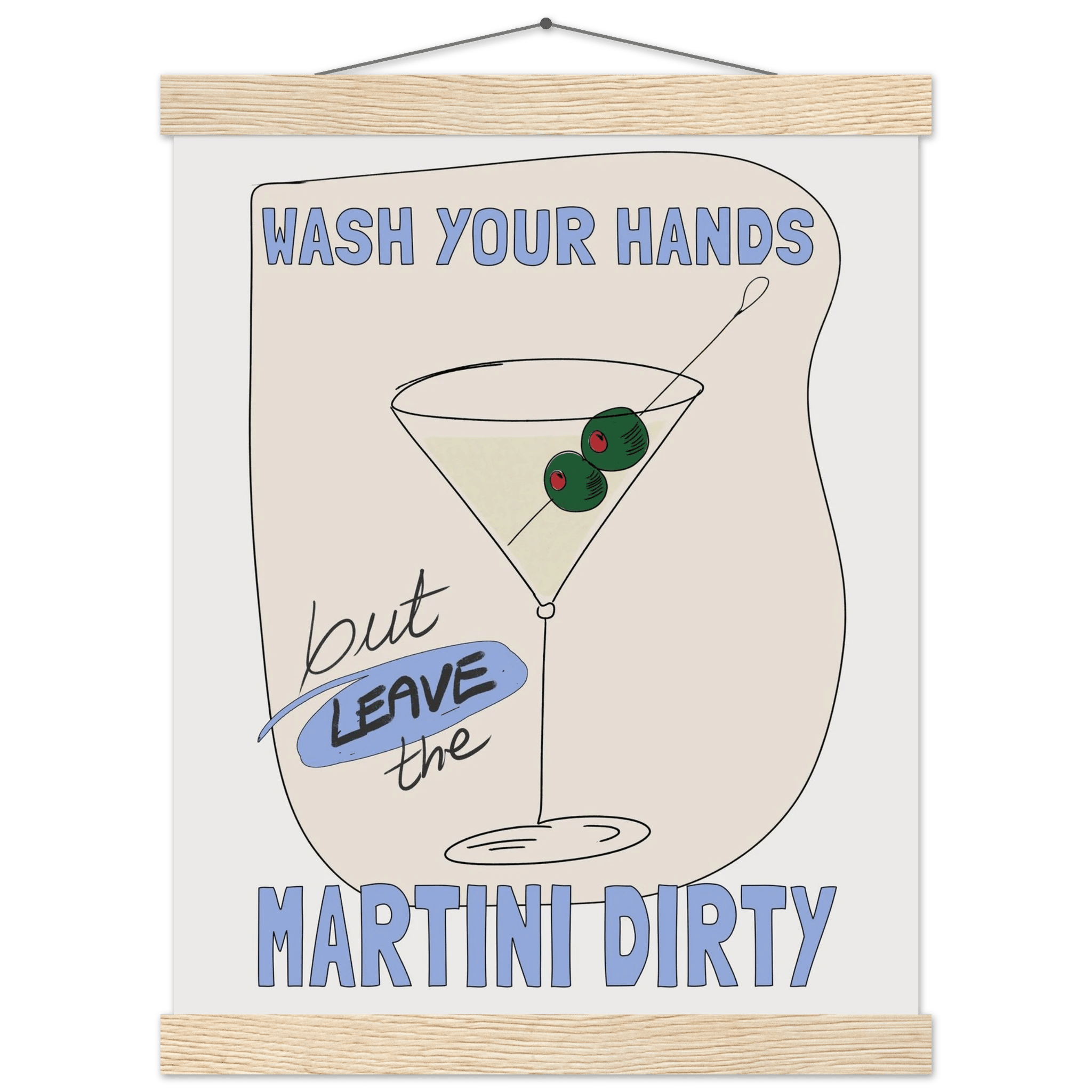 Wash Your Hands But Leave The Martini Dirty Poster – Funny Kitchen & Bar Wall Art Print - Evergreen Posters