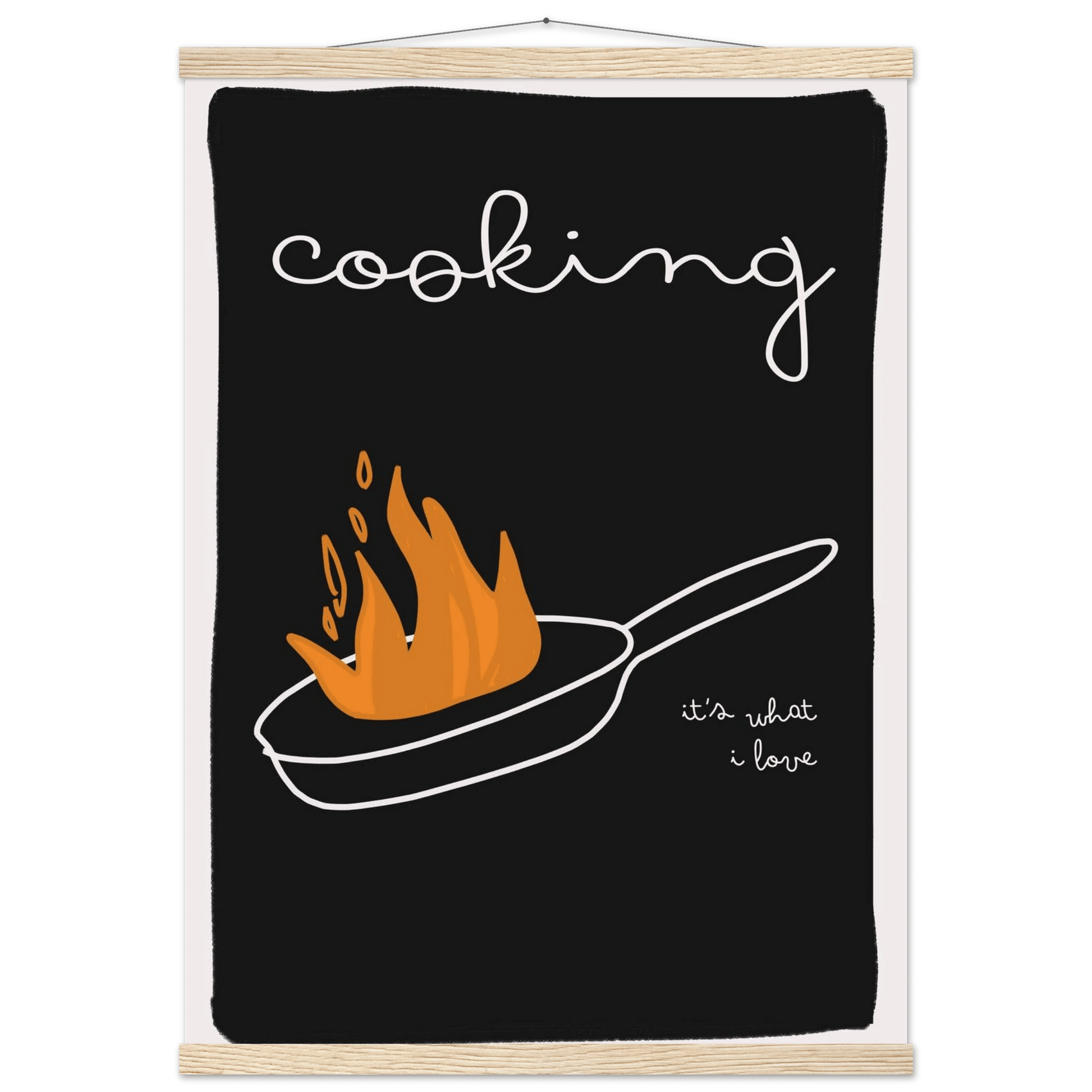 Cooking It's What I Love | Dark Kitchen Quote Wall Art Print - Evergreen Posters