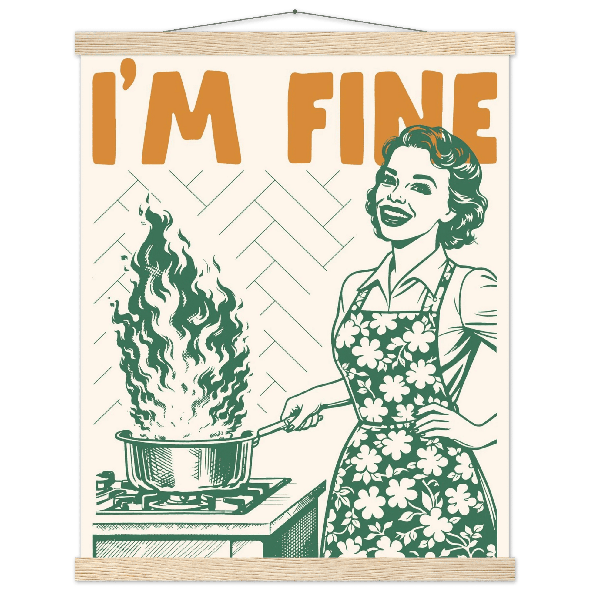 I'm Fine Poster – Funny Retro Kitchen Wall Art Print (Green Edition) - Evergreen Posters
