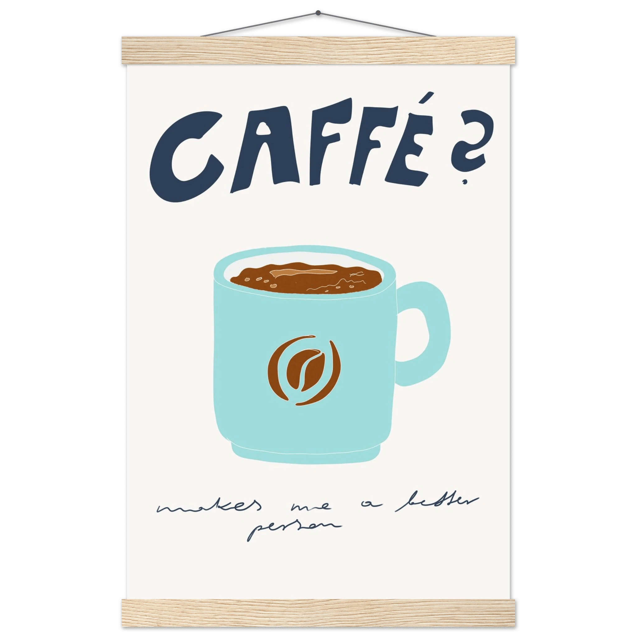 Caffé Makes Me a Better Person Poster – Cozy Coffee Kitchen Wall Art Print (Digital & Printed Options) - Evergreen Posters