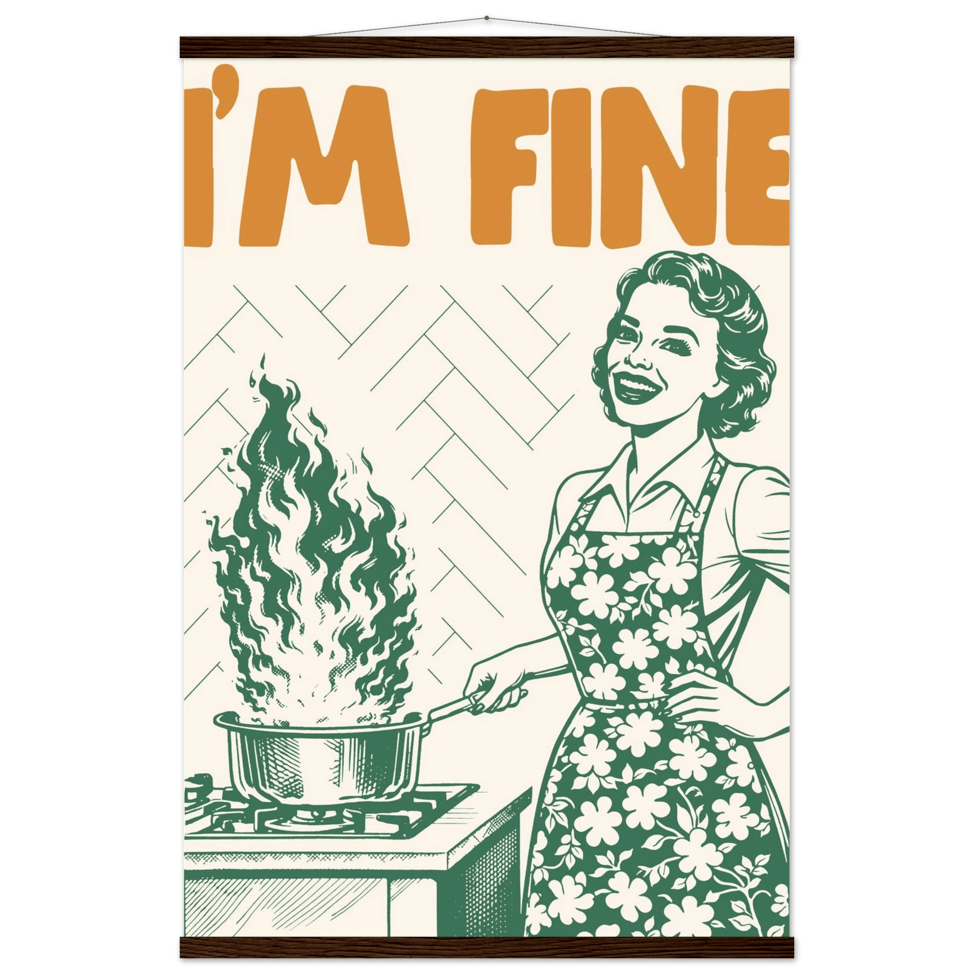 I'm Fine Poster – Funny Retro Kitchen Wall Art Print (Green Edition) - Evergreen Posters