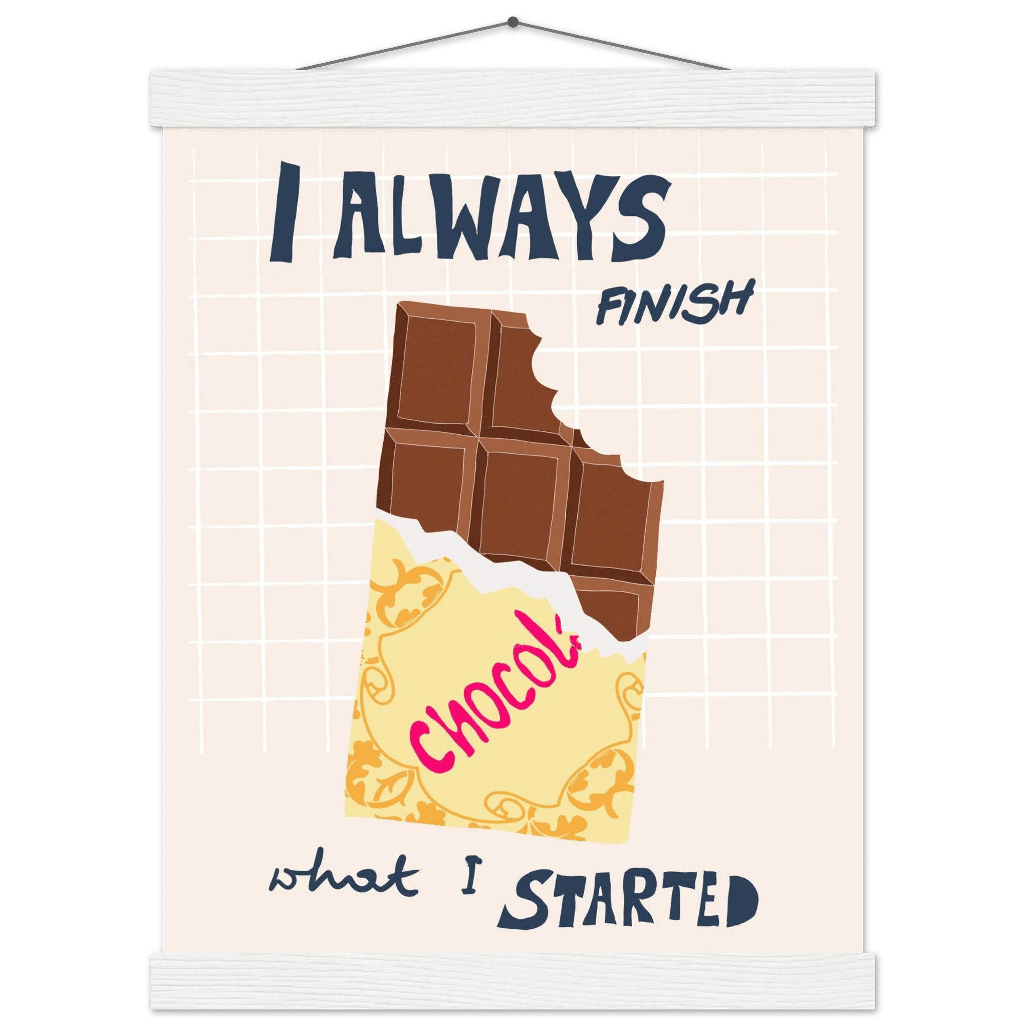 I Always Finish What I Started Poster – Funny Chocolate Kitchen Wall Art Print - Evergreen Posters