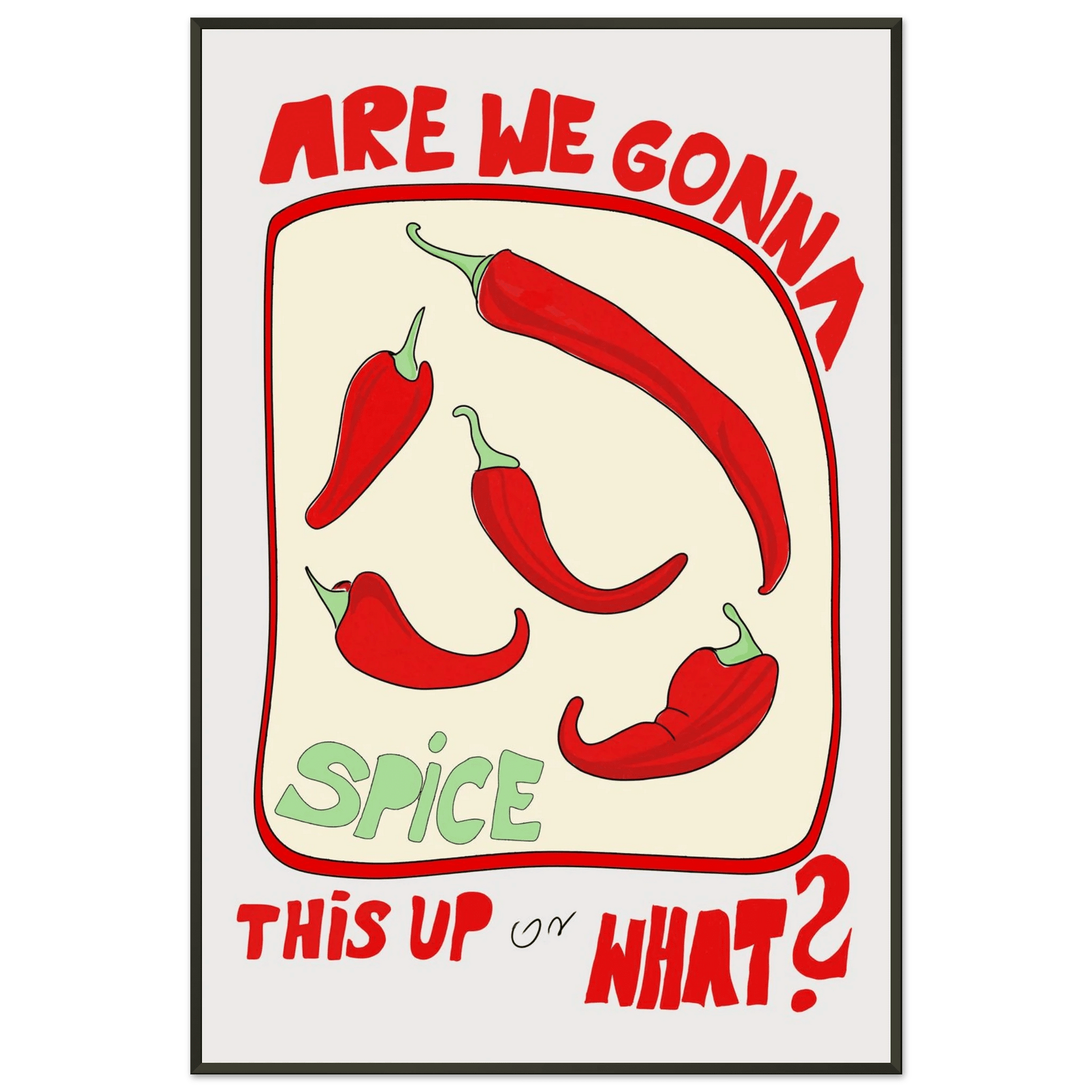 Spice This Up or What? Poster – Funny Spicy Kitchen Wall Art Print (Digital & Printed Options) - Evergreen Posters