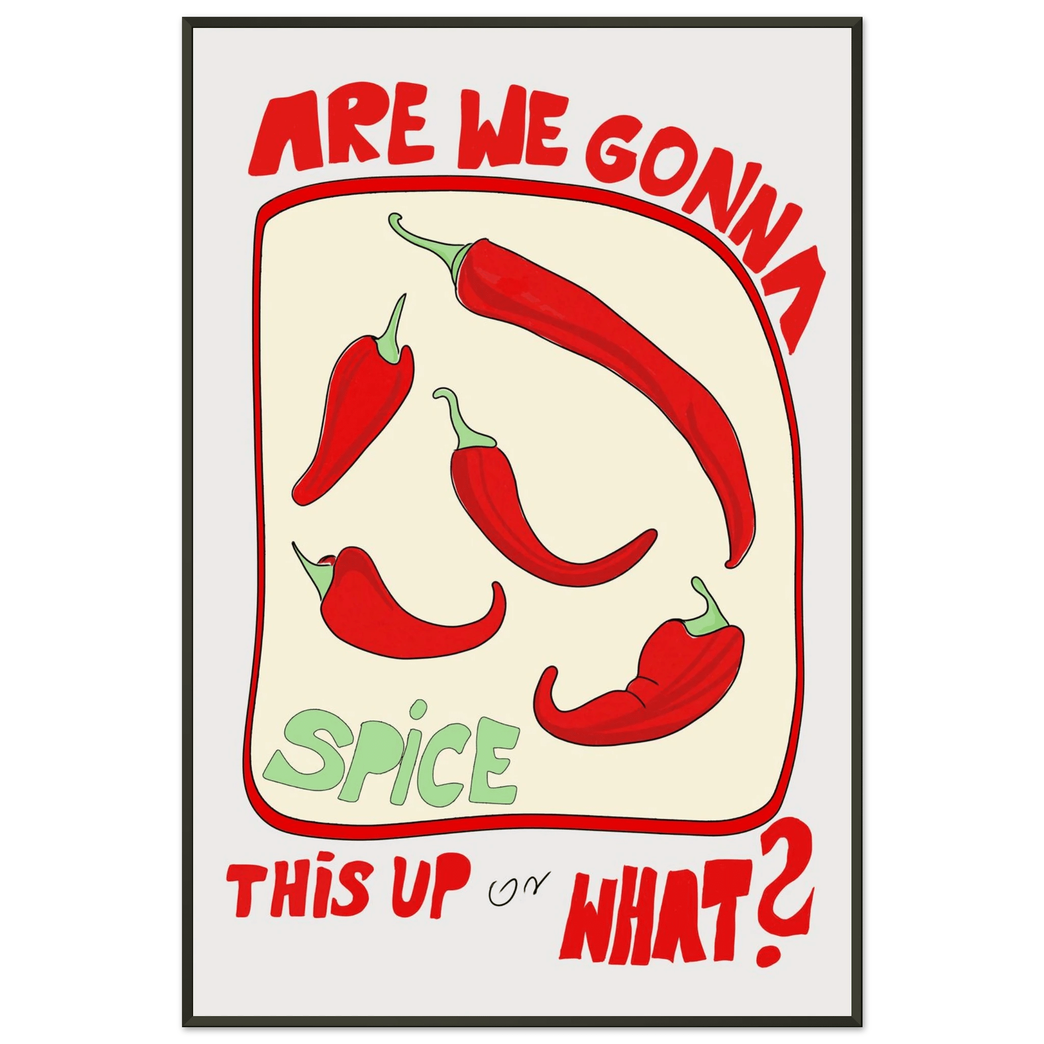 Spice This Up or What? Poster – Funny Spicy Kitchen Wall Art Print (Digital & Printed Options) - Evergreen Posters