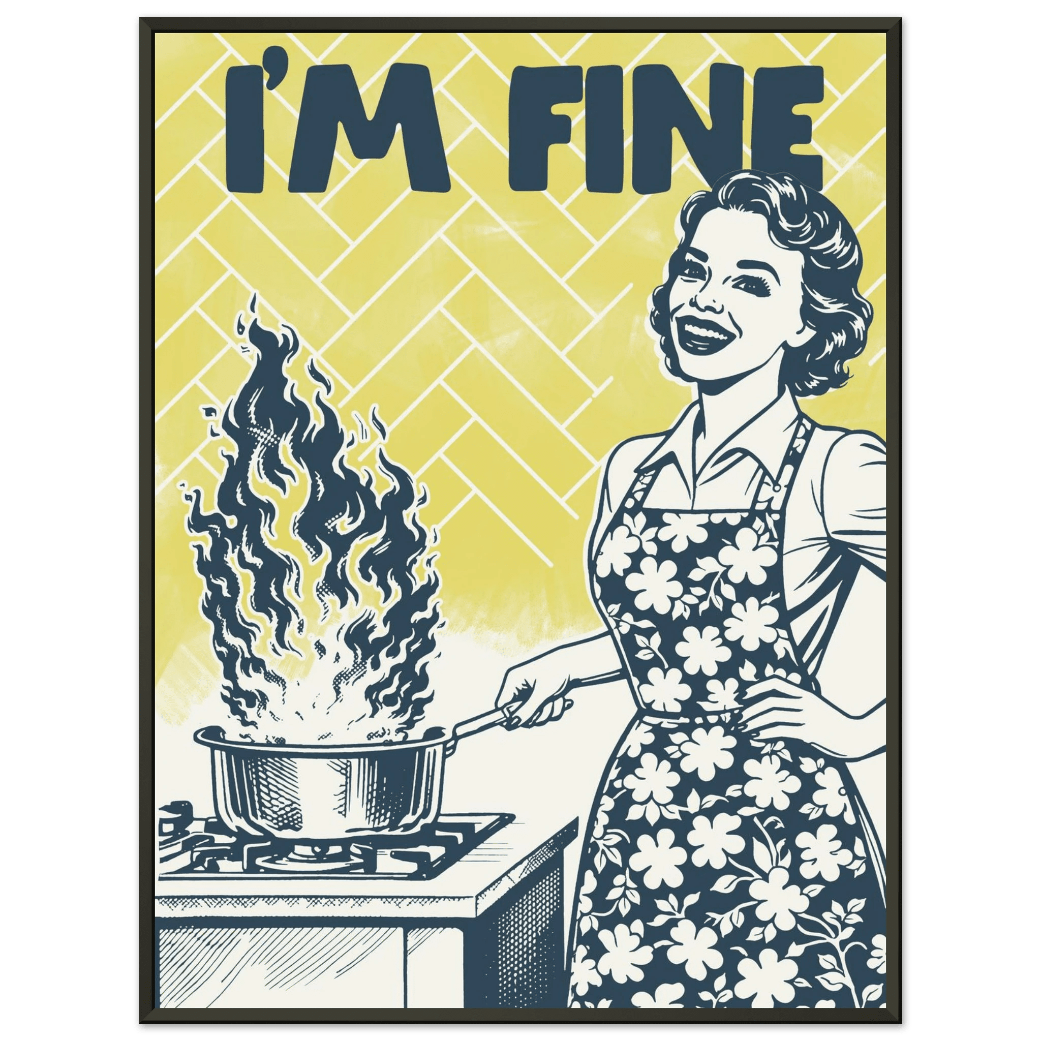 I'm Fine Poster – Funny Retro Kitchen Wall Art Print (Digital & Printed Options) - Evergreen Posters