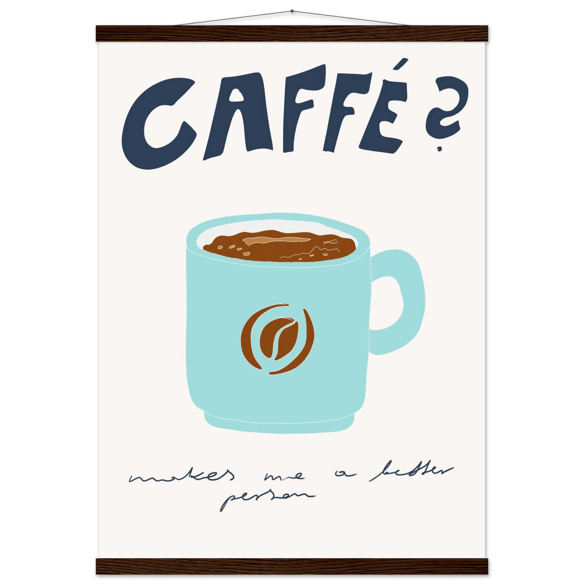 Caffé Makes Me a Better Person Poster – Cozy Coffee Kitchen Wall Art Print (Digital & Printed Options) - Evergreen Posters