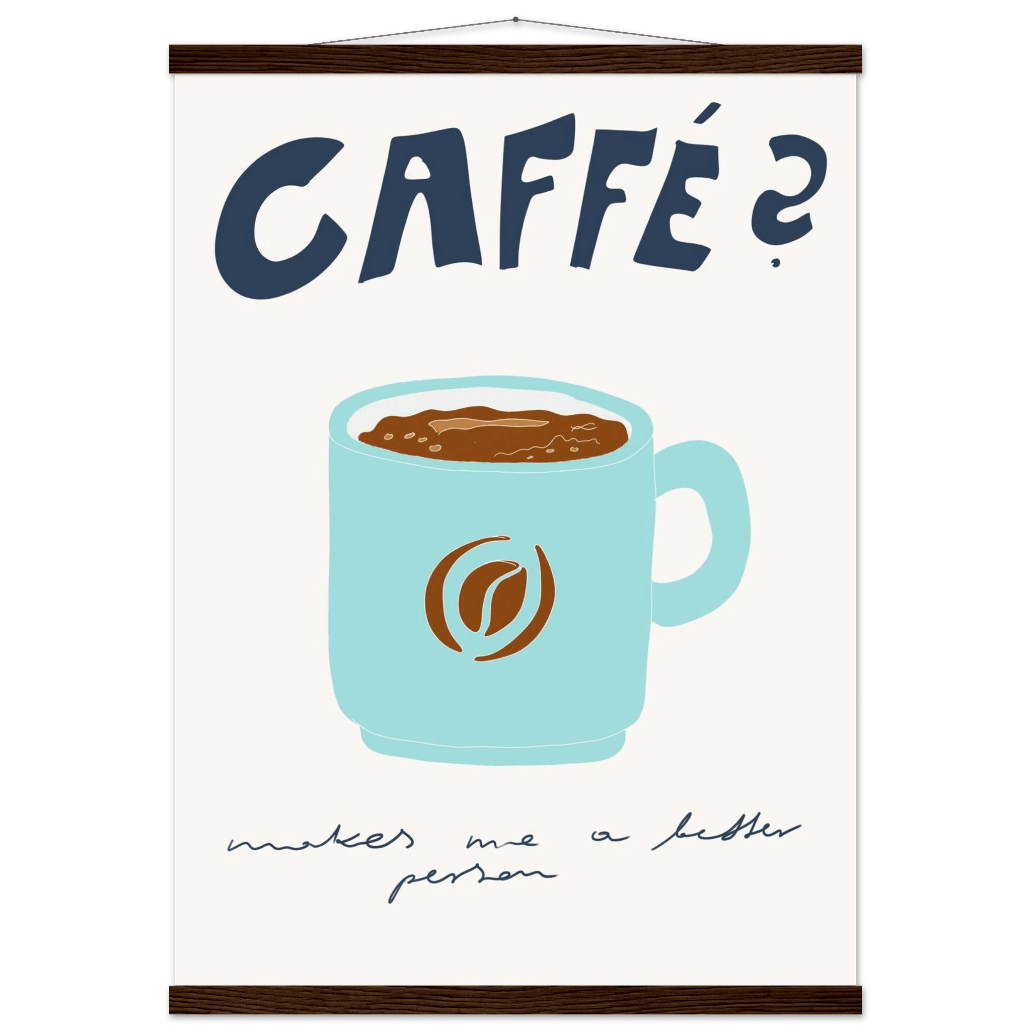 Caffé Makes Me a Better Person Poster – Cozy Coffee Kitchen Wall Art Print (Digital & Printed Options) - Evergreen Posters