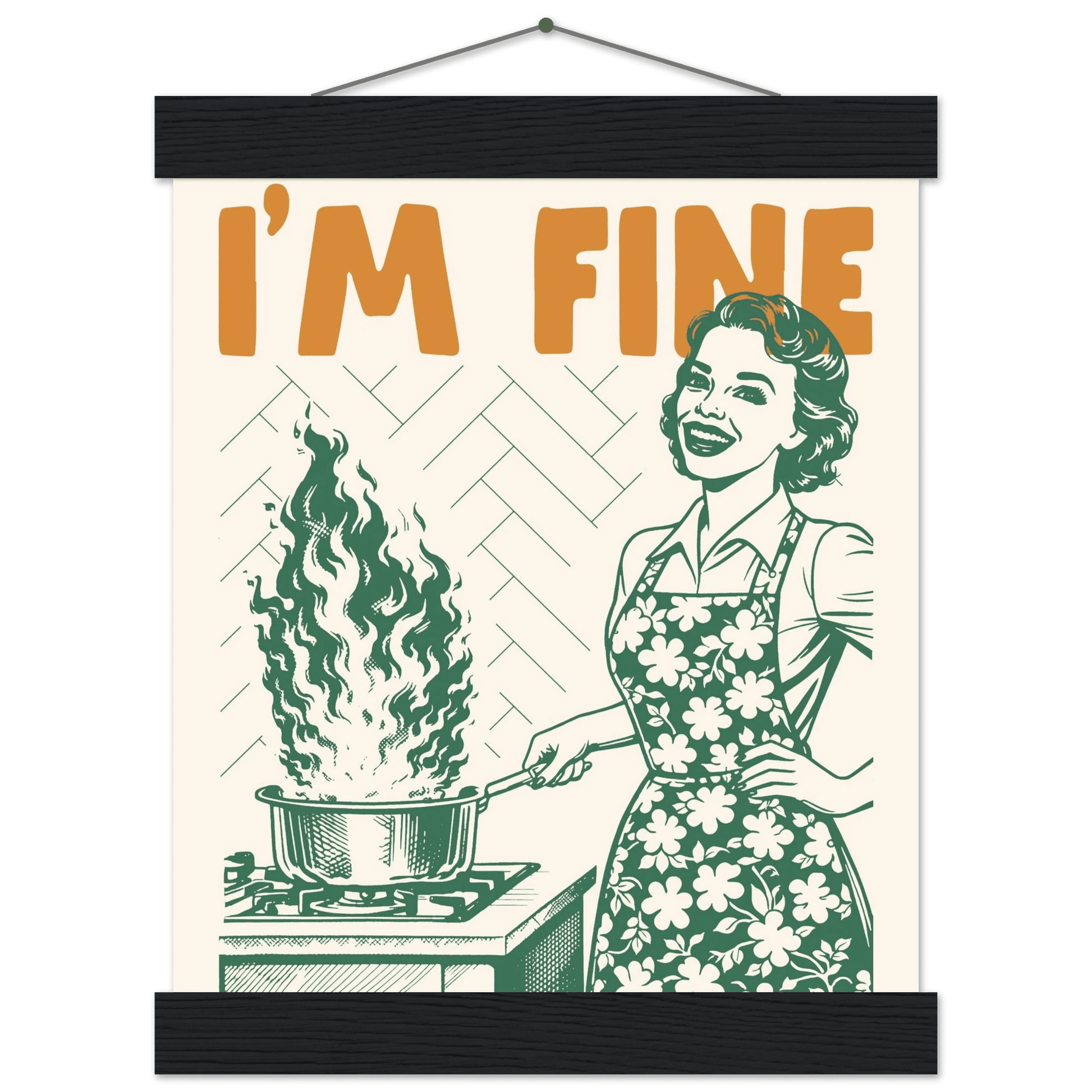 I'm Fine Poster – Funny Retro Kitchen Wall Art Print (Green Edition) - Evergreen Posters