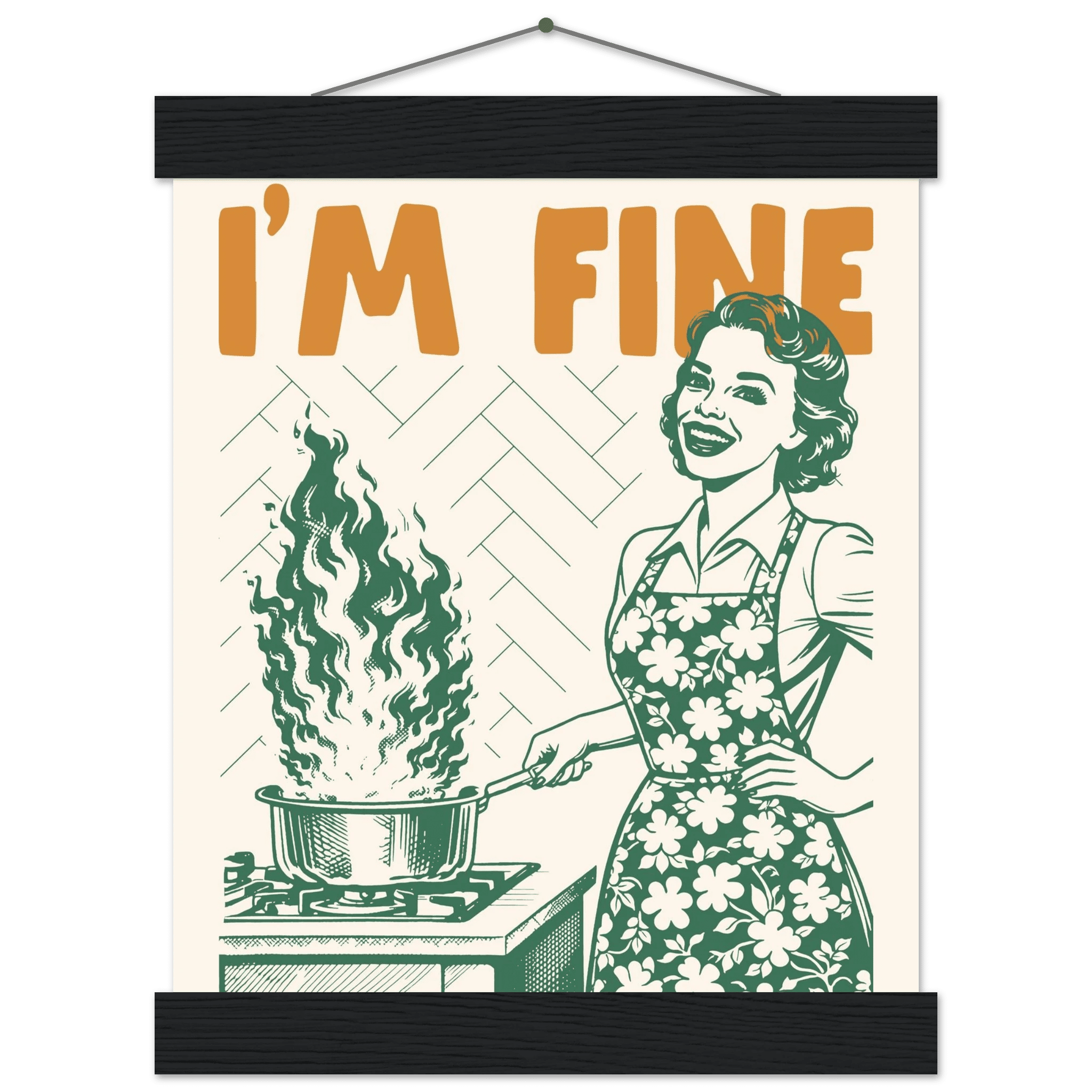 I'm Fine Poster – Funny Retro Kitchen Wall Art Print (Green Edition) - Evergreen Posters