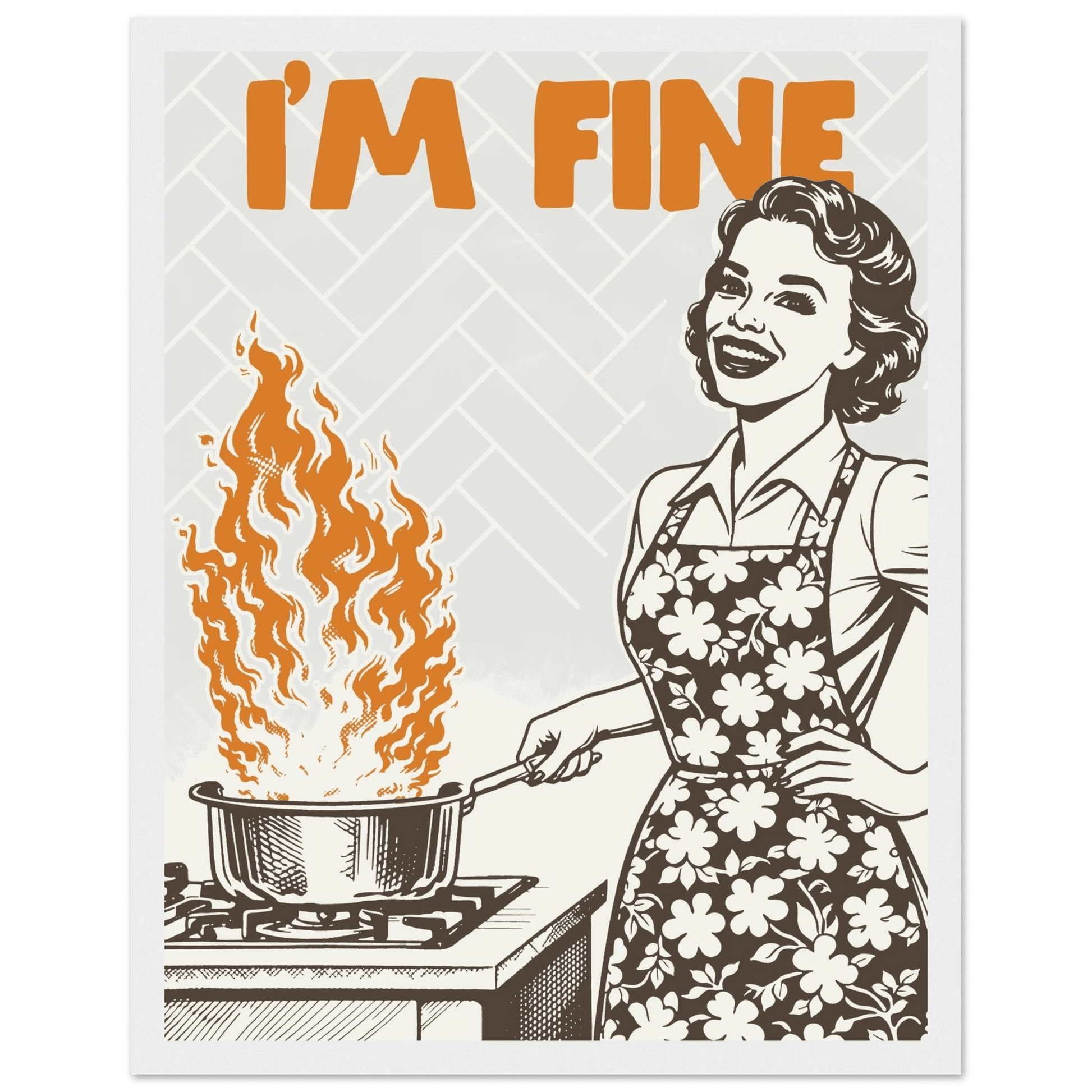 I'm Fine Poster – Funny Retro Kitchen Wall Art Print (Digital & Printed Options) - Evergreen Posters