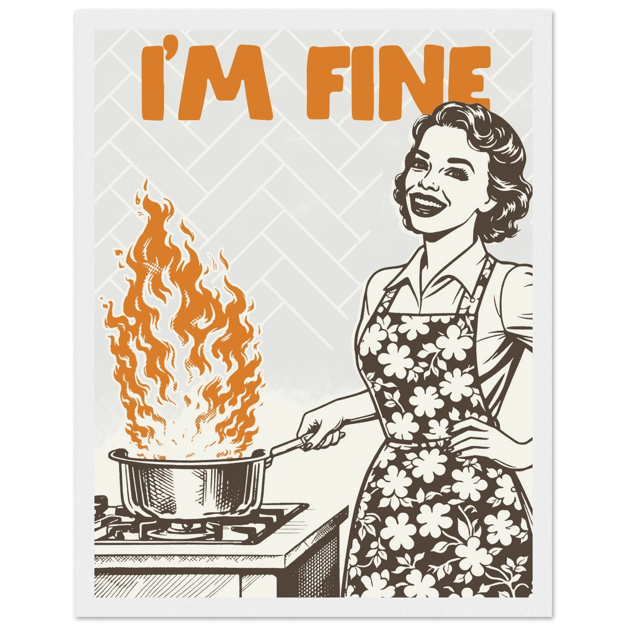 I'm Fine Poster – Funny Retro Kitchen Wall Art Print (Digital & Printed Options) - Evergreen Posters