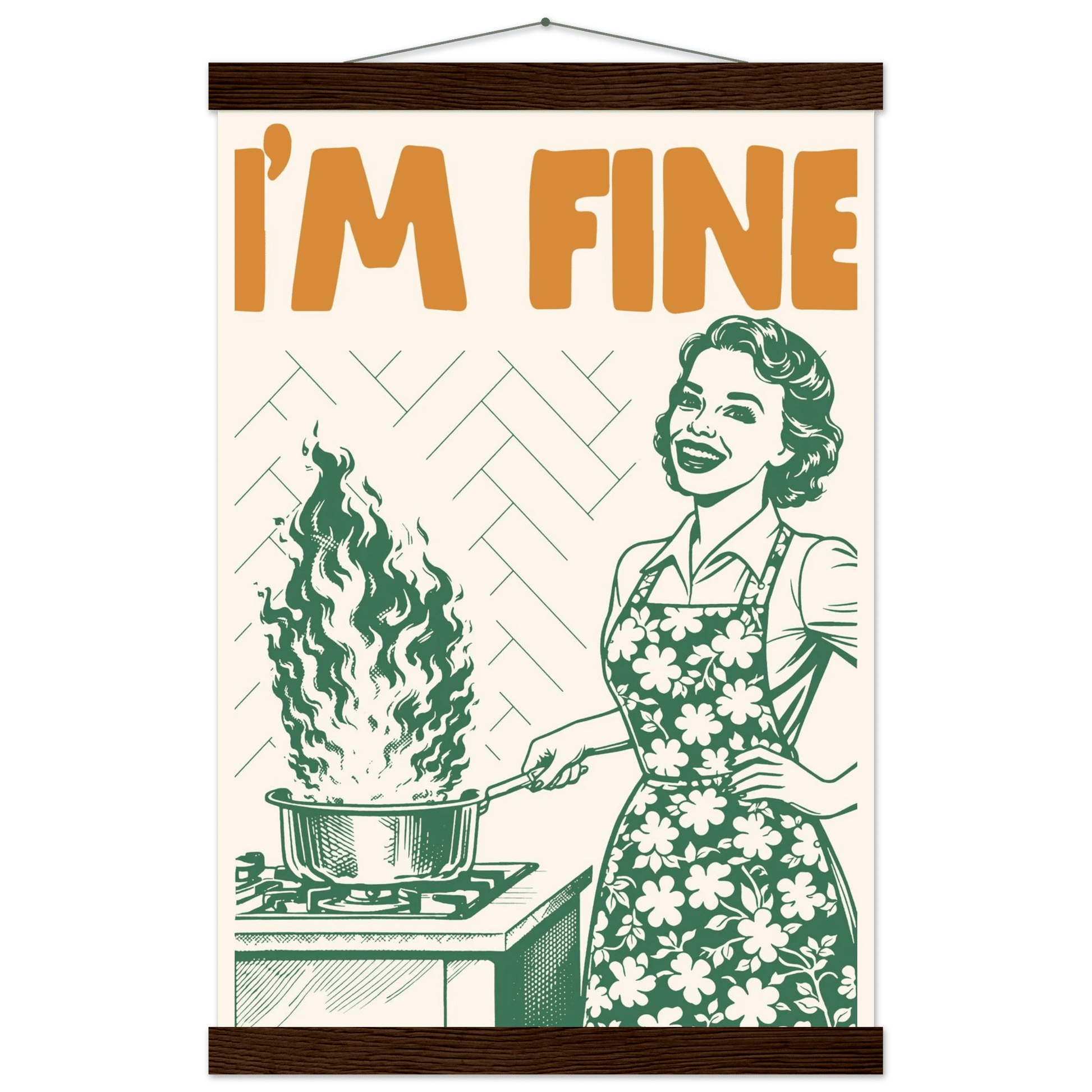 I'm Fine Poster – Funny Retro Kitchen Wall Art Print (Green Edition) - Evergreen Posters