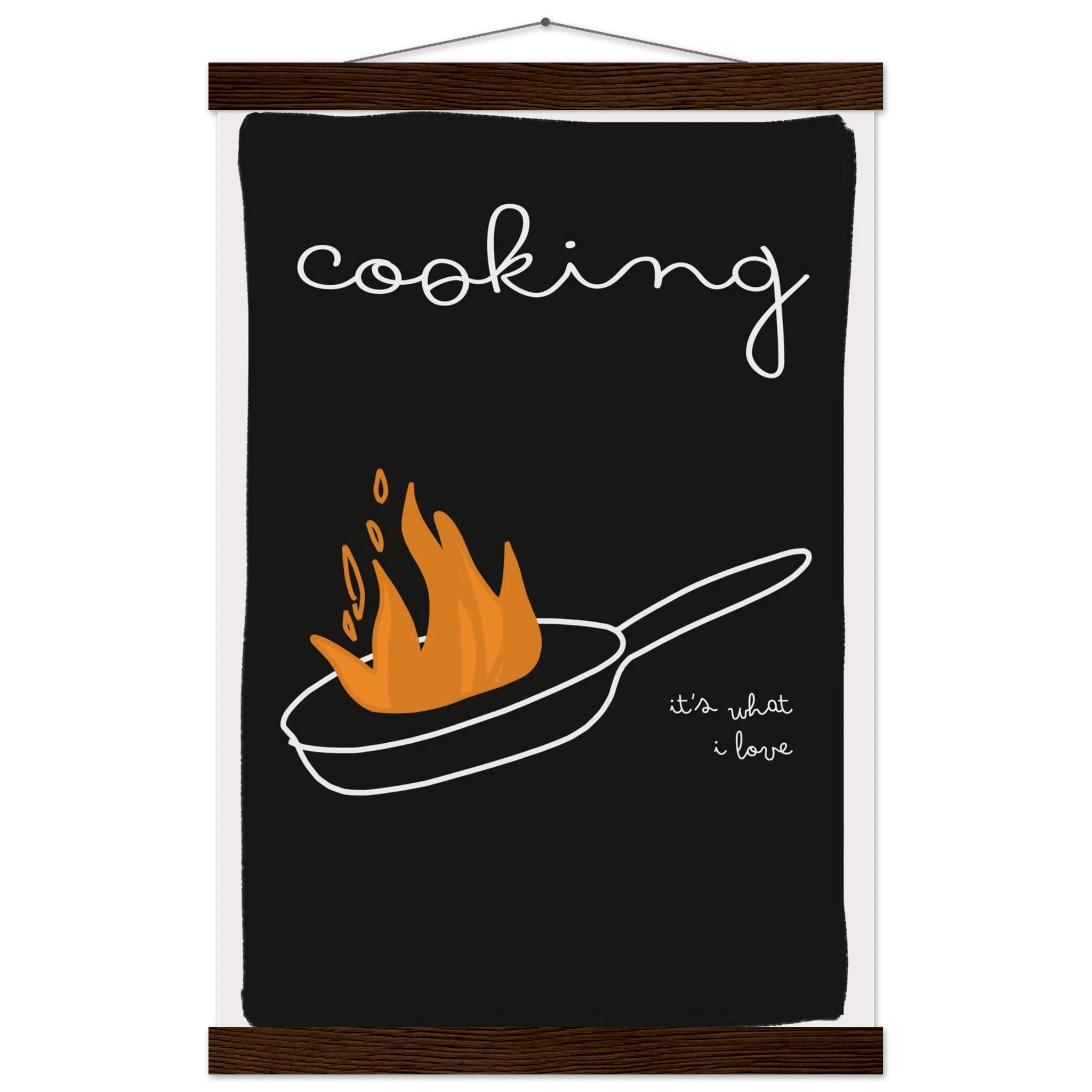 Cooking It's What I Love | Dark Kitchen Quote Wall Art Print - Evergreen Posters