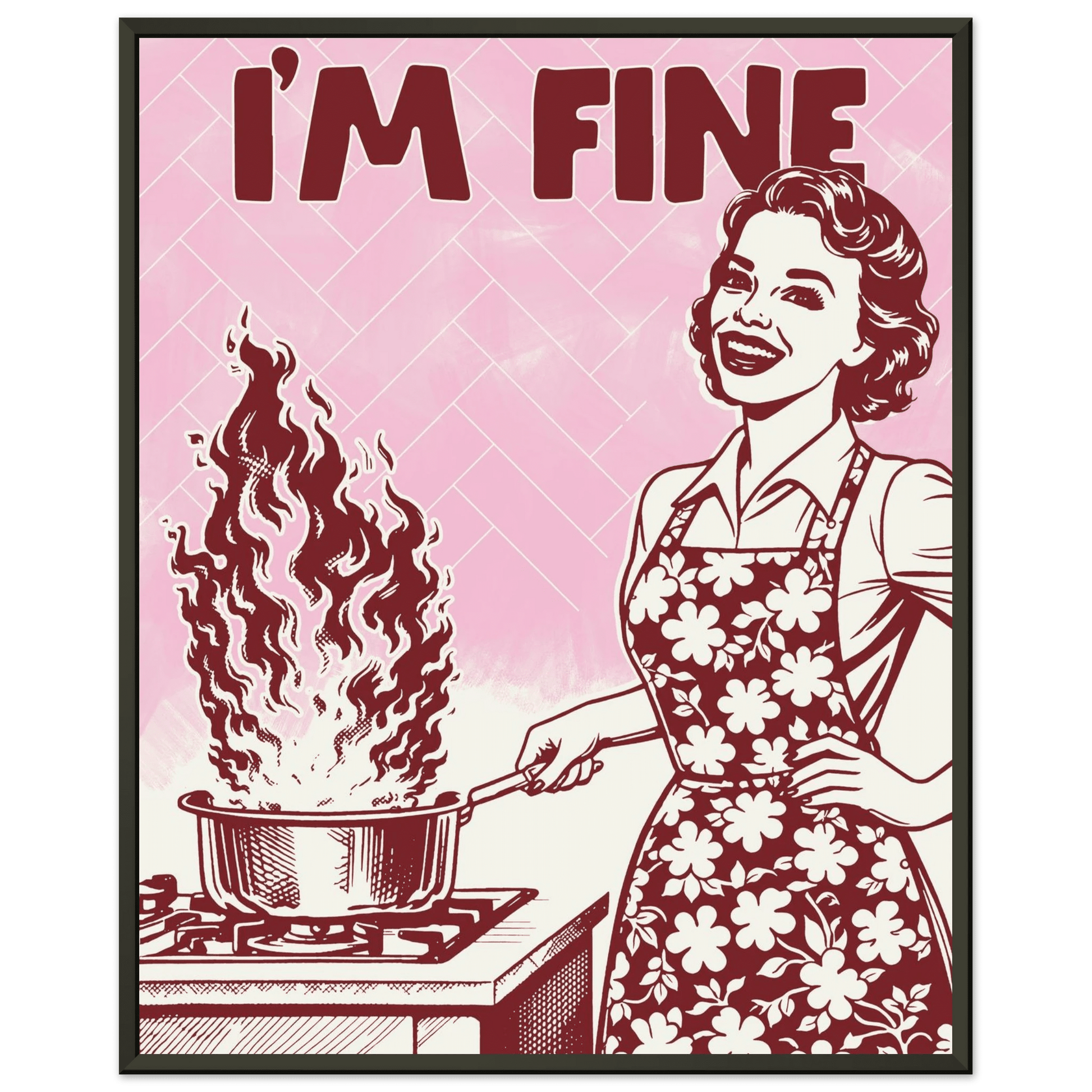 I'm Fine Poster – Funny Retro Pink Kitchen Wall Art Print (Digital & Printed Options) - Evergreen Posters