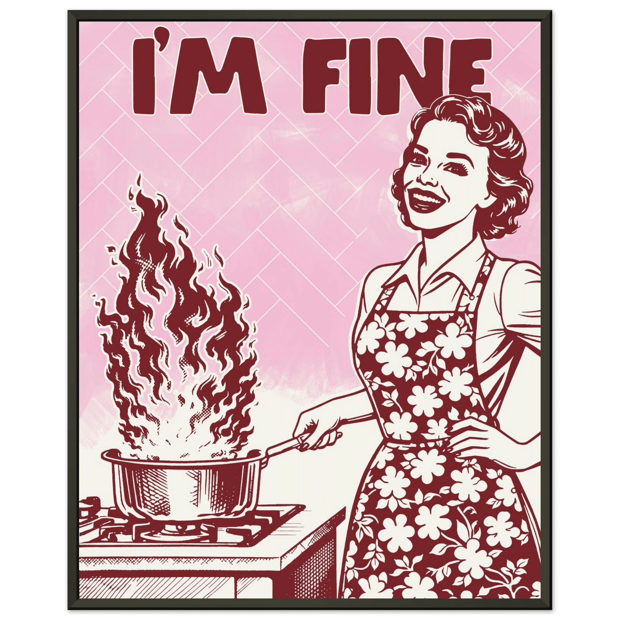 I'm Fine Poster – Funny Retro Pink Kitchen Wall Art Print (Digital & Printed Options) - Evergreen Posters