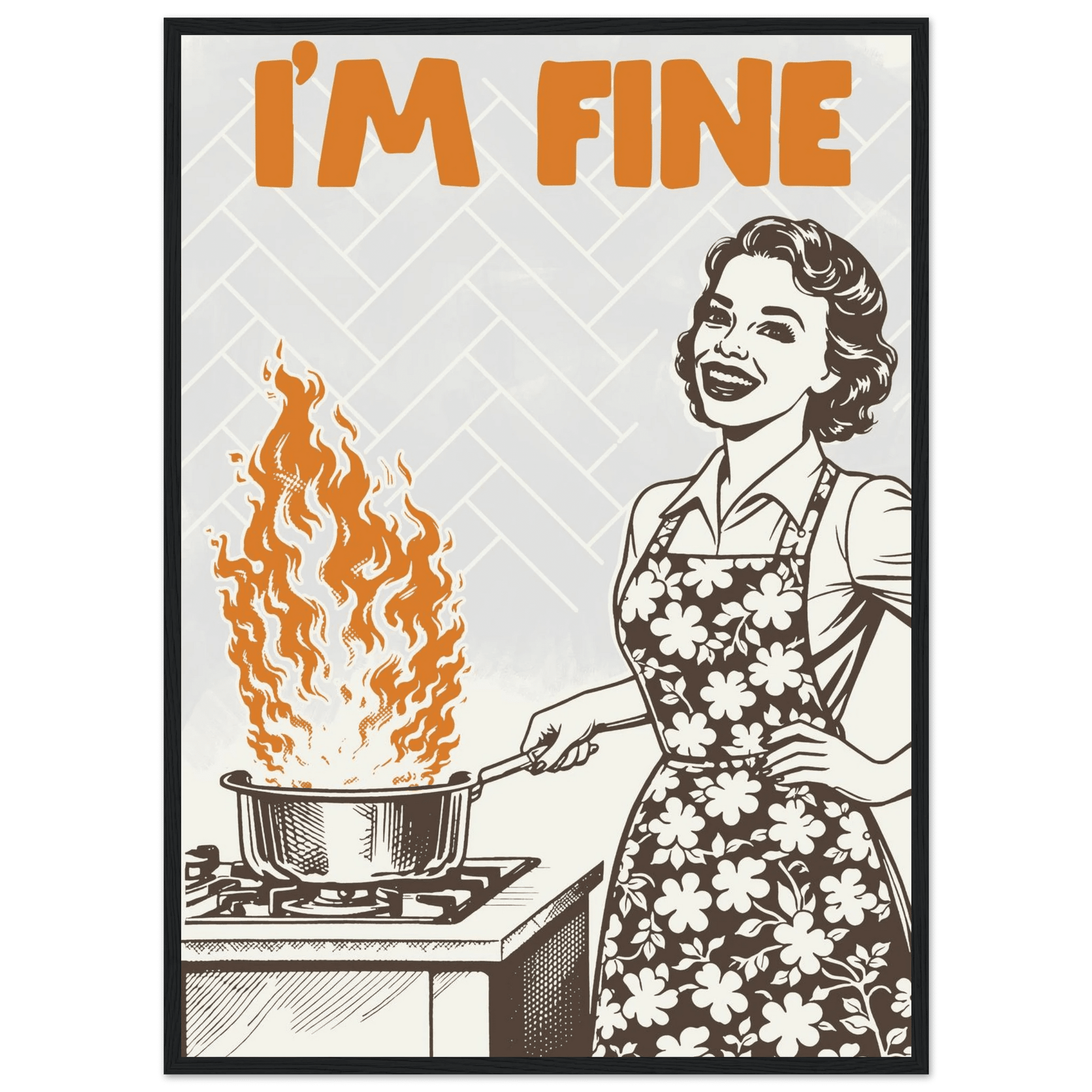 I'm Fine Poster – Funny Retro Kitchen Wall Art Print (Digital & Printed Options) - Evergreen Posters