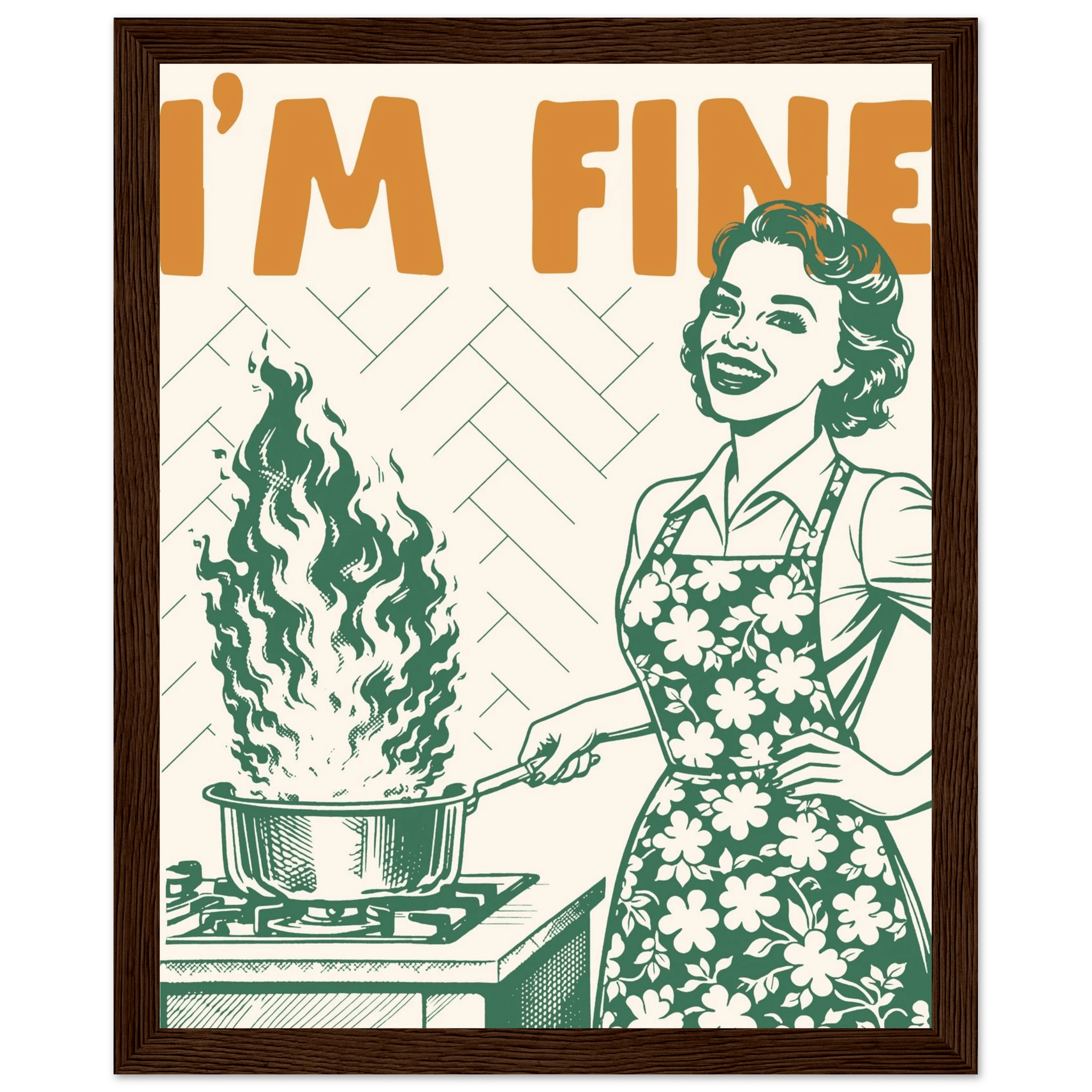 I'm Fine Poster – Funny Retro Kitchen Wall Art Print (Green Edition) - Evergreen Posters