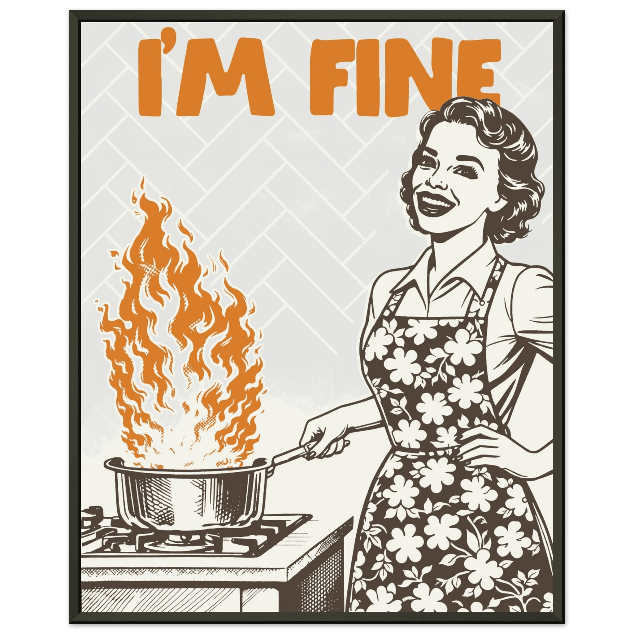 I'm Fine Poster – Funny Retro Kitchen Wall Art Print (Digital & Printed Options) - Evergreen Posters