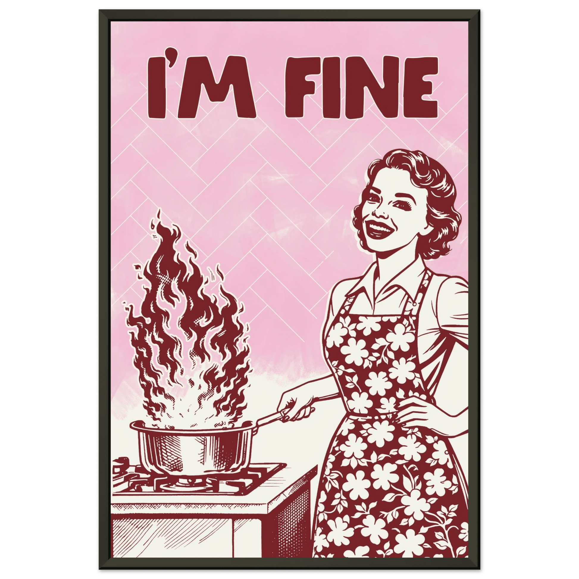 I'm Fine Poster – Funny Retro Pink Kitchen Wall Art Print (Digital & Printed Options) - Evergreen Posters