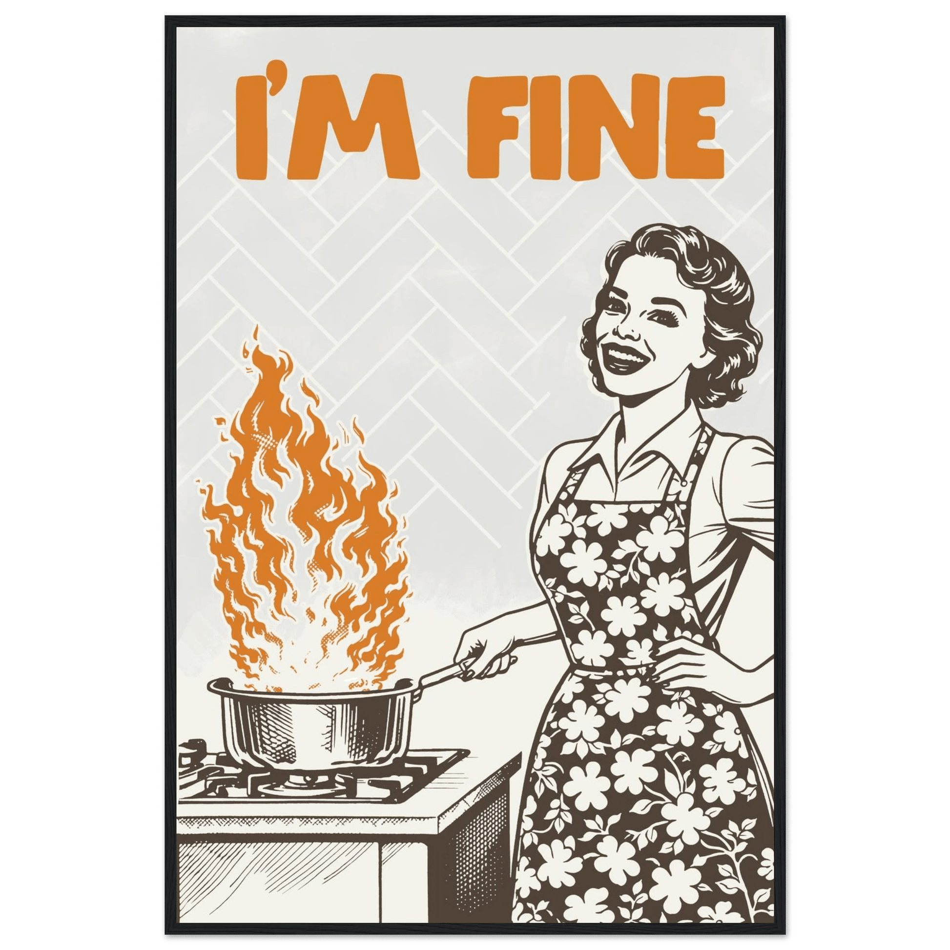 I'm Fine Poster – Funny Retro Kitchen Wall Art Print (Digital & Printed Options) - Evergreen Posters