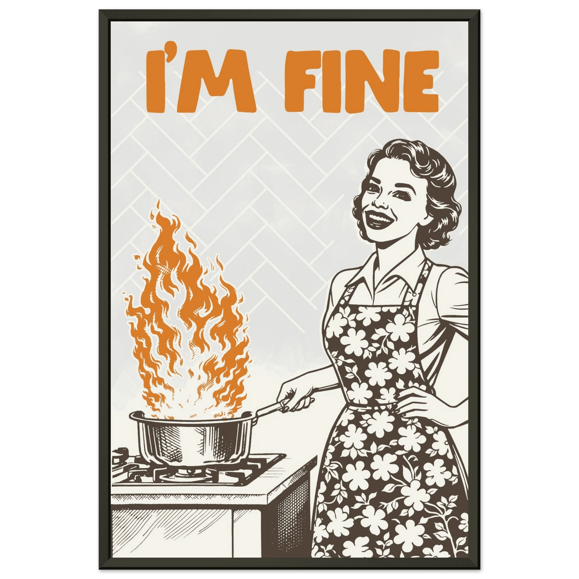 I'm Fine Poster – Funny Retro Kitchen Wall Art Print (Digital & Printed Options) - Evergreen Posters