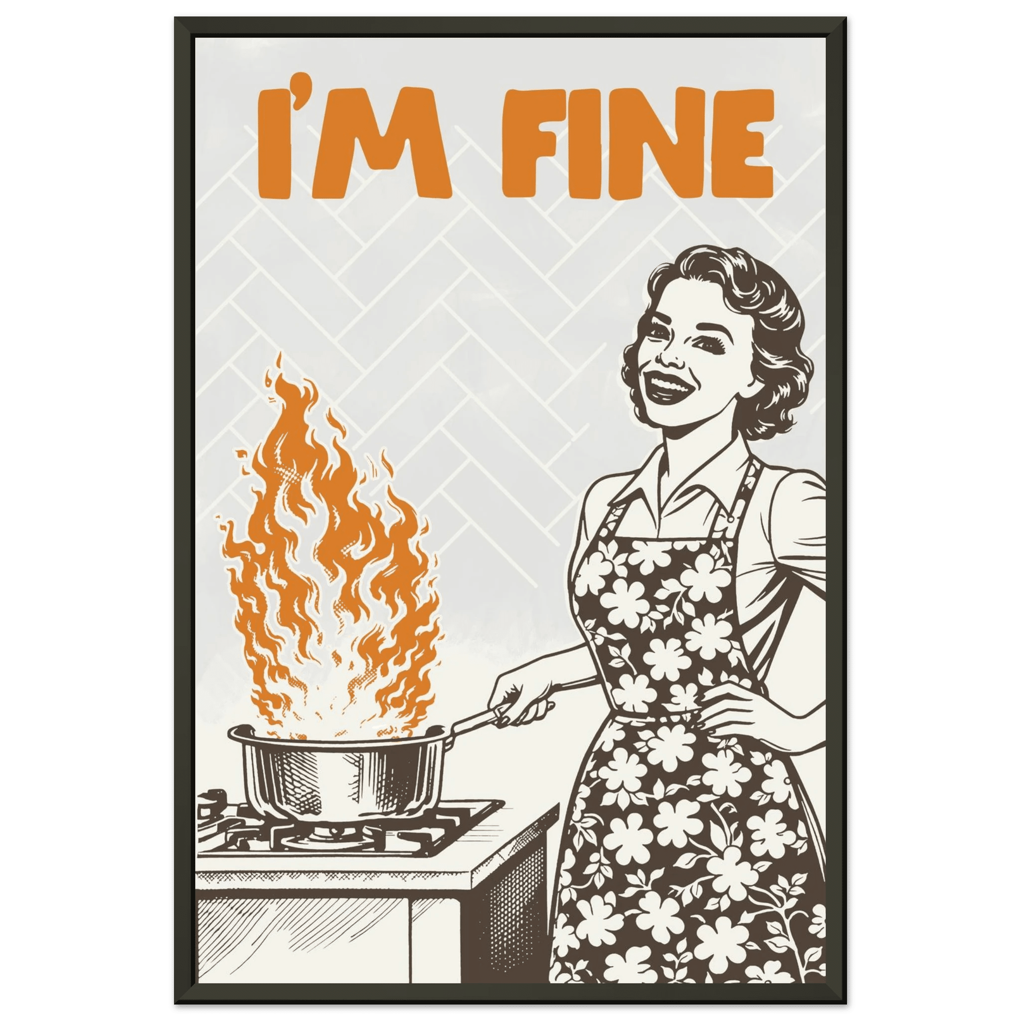 I'm Fine Poster – Funny Retro Kitchen Wall Art Print (Digital & Printed Options) - Evergreen Posters